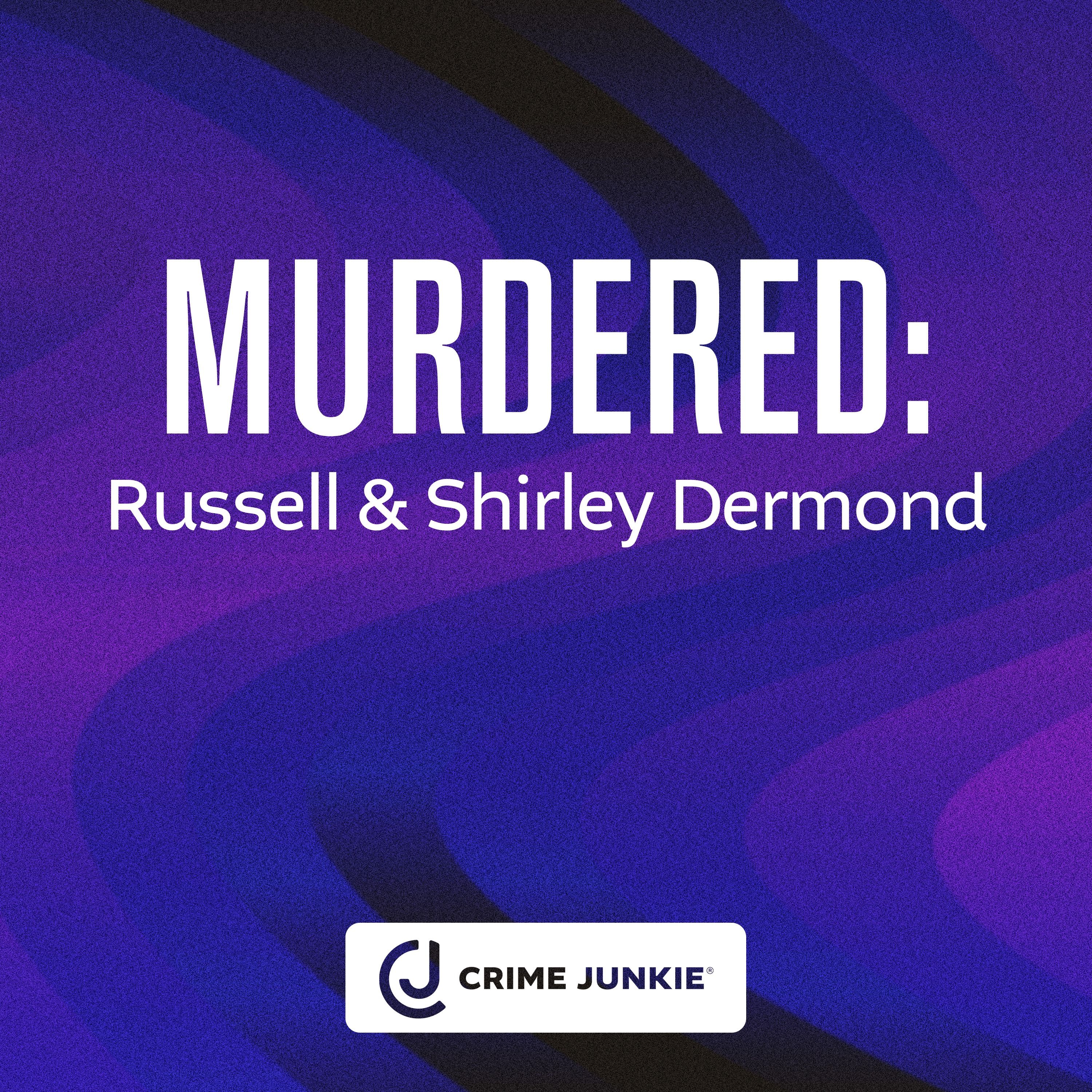 MURDERED: Russell and Shirley Dermond by audiochuck