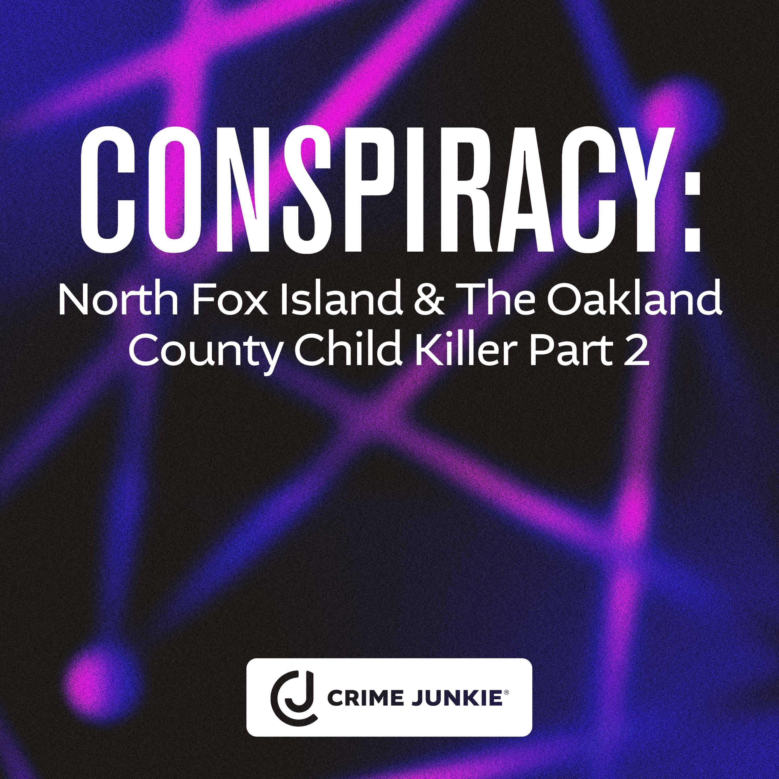 CONSPIRACY: North Fox Island & The Oakland County Child Killer Part 2 by audiochuck
