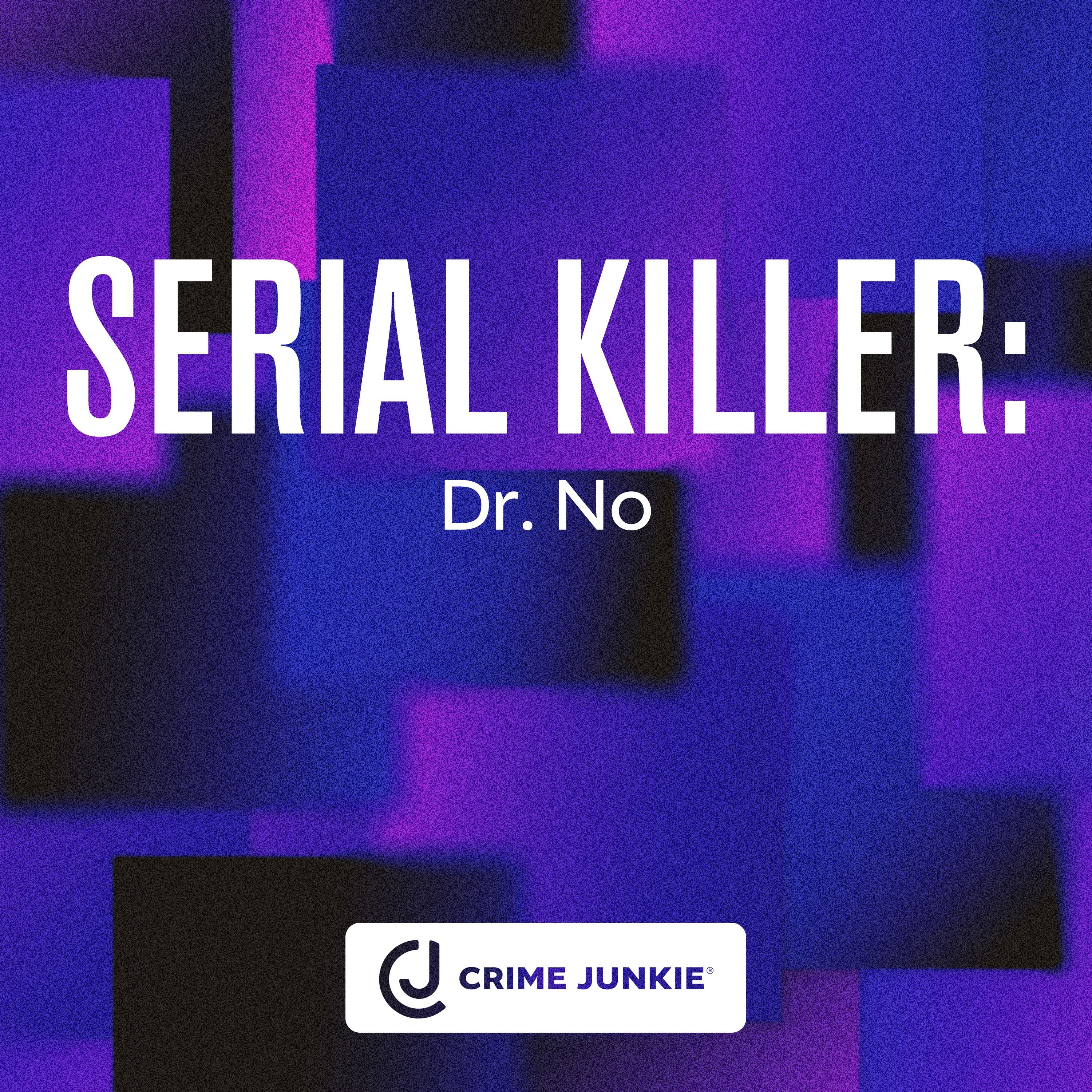 SERIAL KILLER: Dr. No by audiochuck