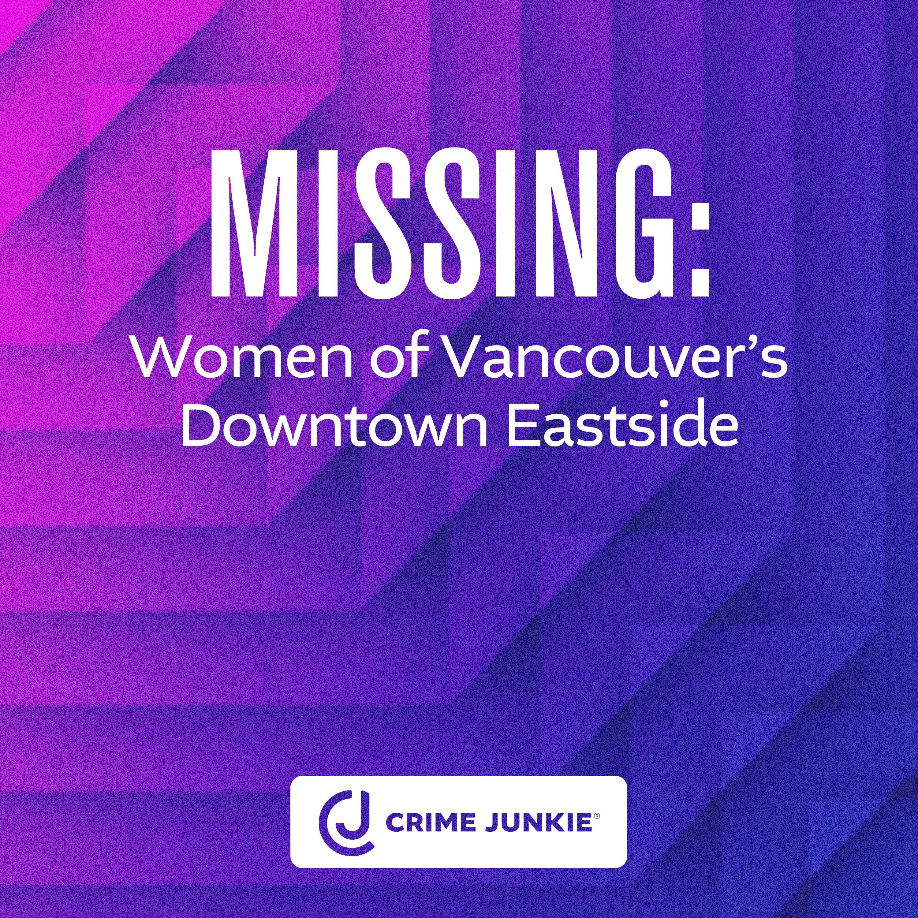 MISSING: Women of Vancouver’s downtown Eastside by audiochuck