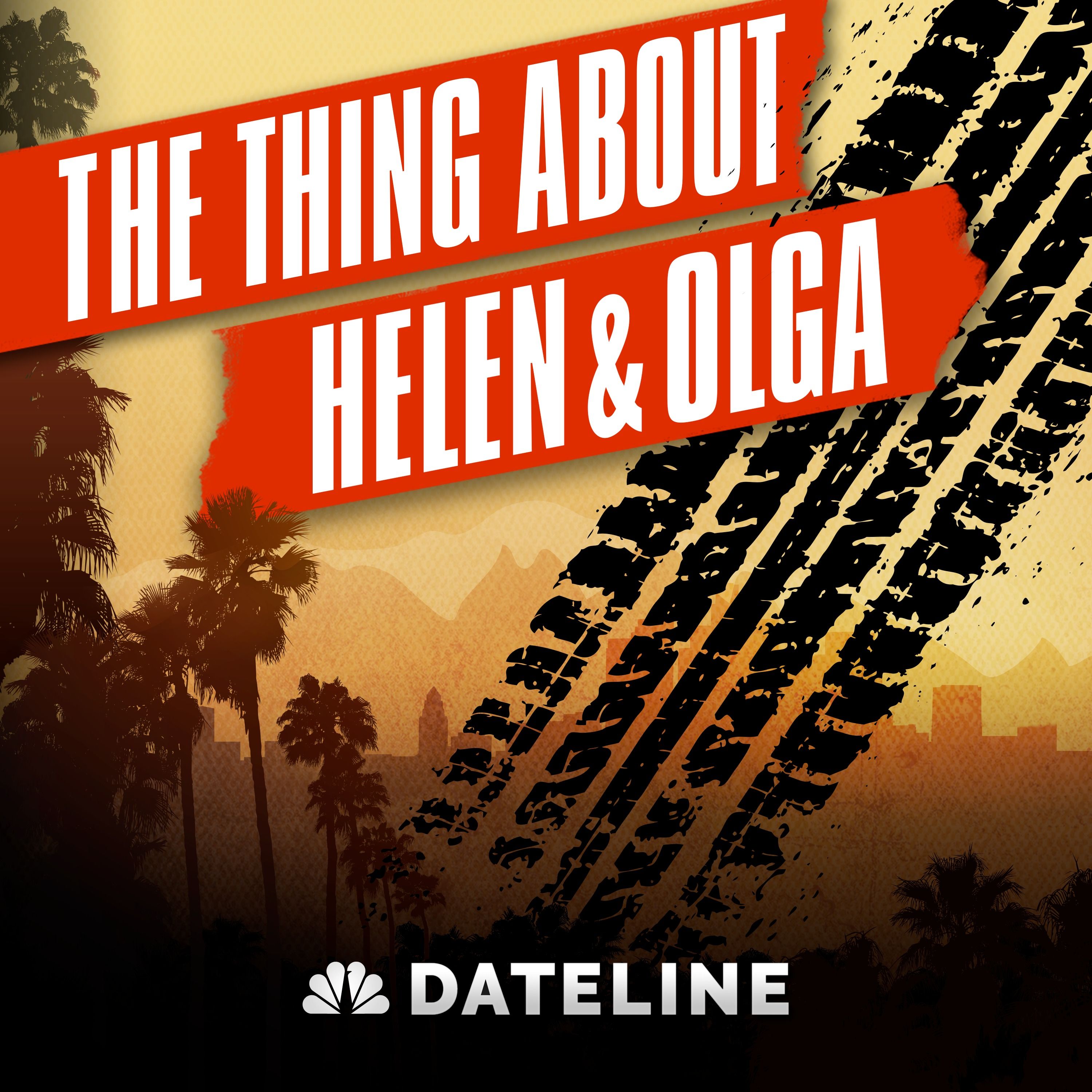 The Thing About Helen & Olga - Ep. 6: The Bottom Line by Keith Morrison