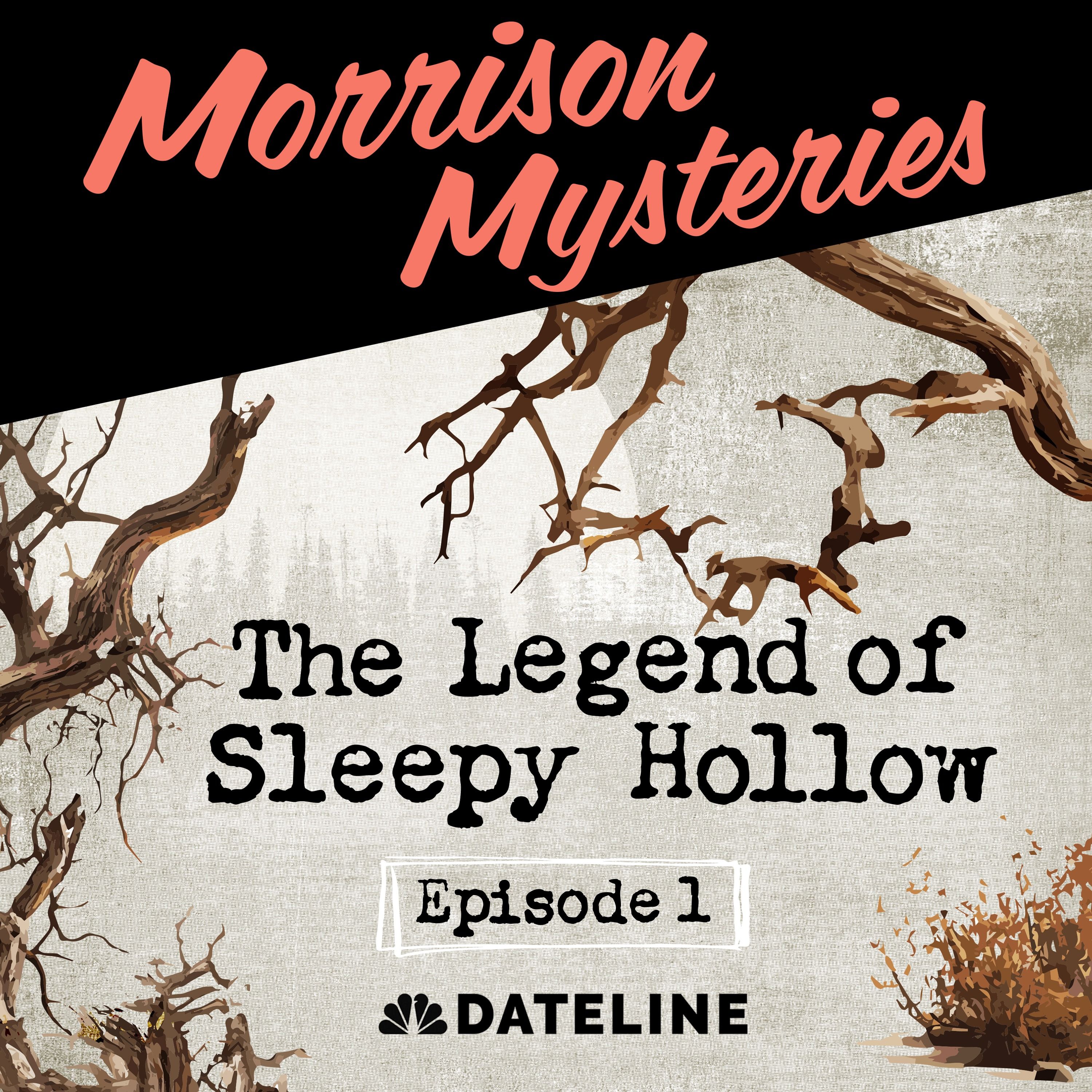 Morrison Mysteries - The Legend of Sleepy Hollow Ep. 1: A Teacher Comes To Town by Keith Morrison