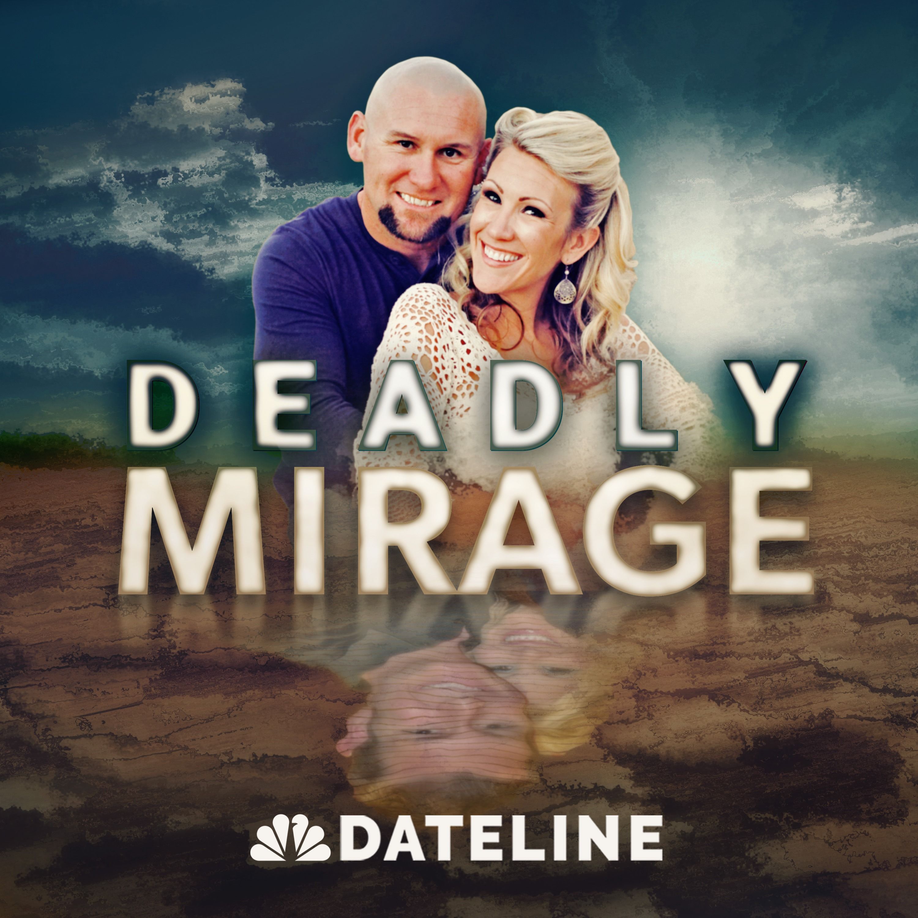 Deadly Mirage - Ep. 1: Death in the High Desert by Josh Mankiewicz