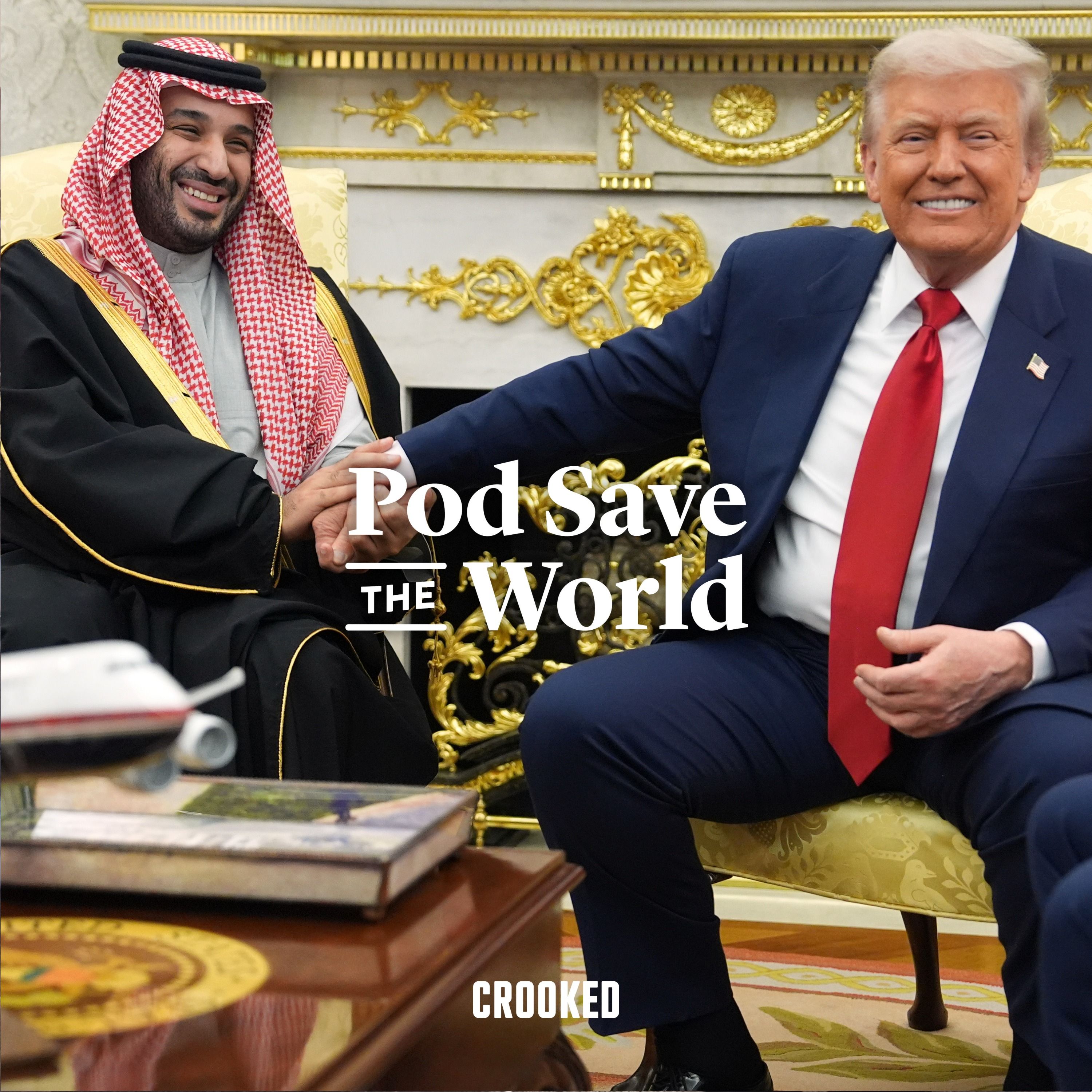 Trump & Saudi Arabia: A Tale of Corruption by Ben Rhodes, Tommy Vietor