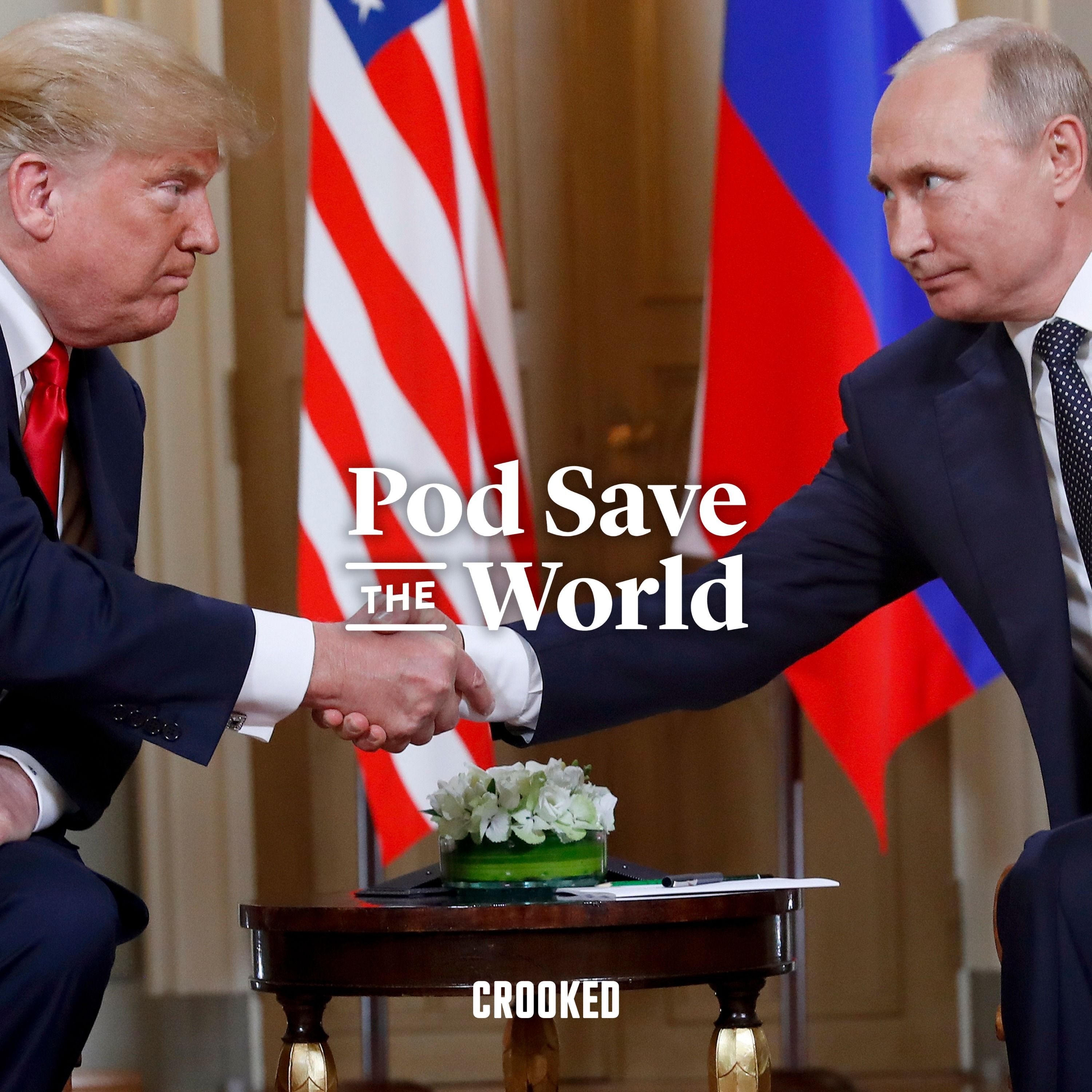 How Putin Dominated Trump, and Can Ukraine Survive by Tommy Vietor, Ben Rhodes