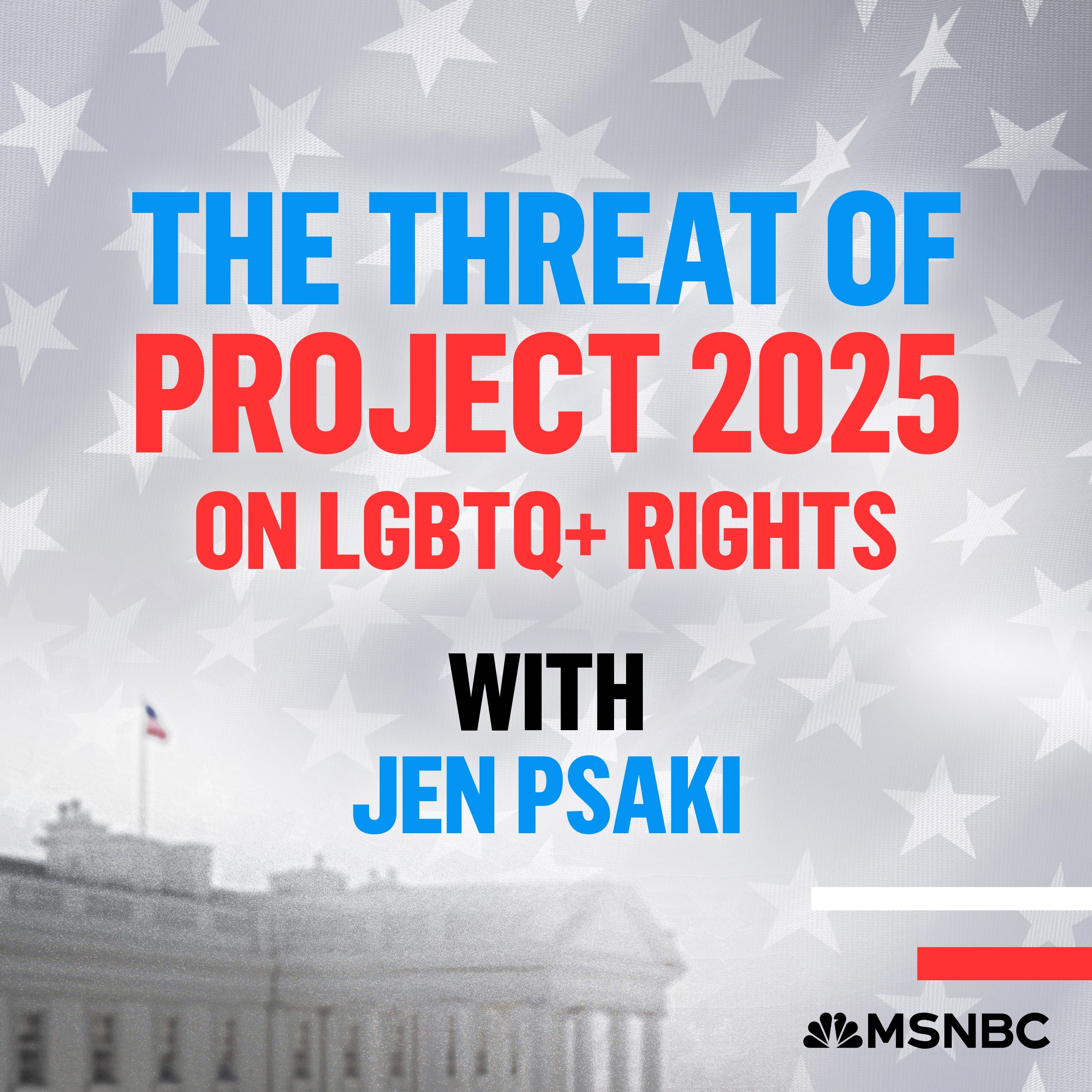 The Threat of Project 2025 on LGBTQ+ Rights by Jen Psaki, Chase Strangio, Debi Jackson