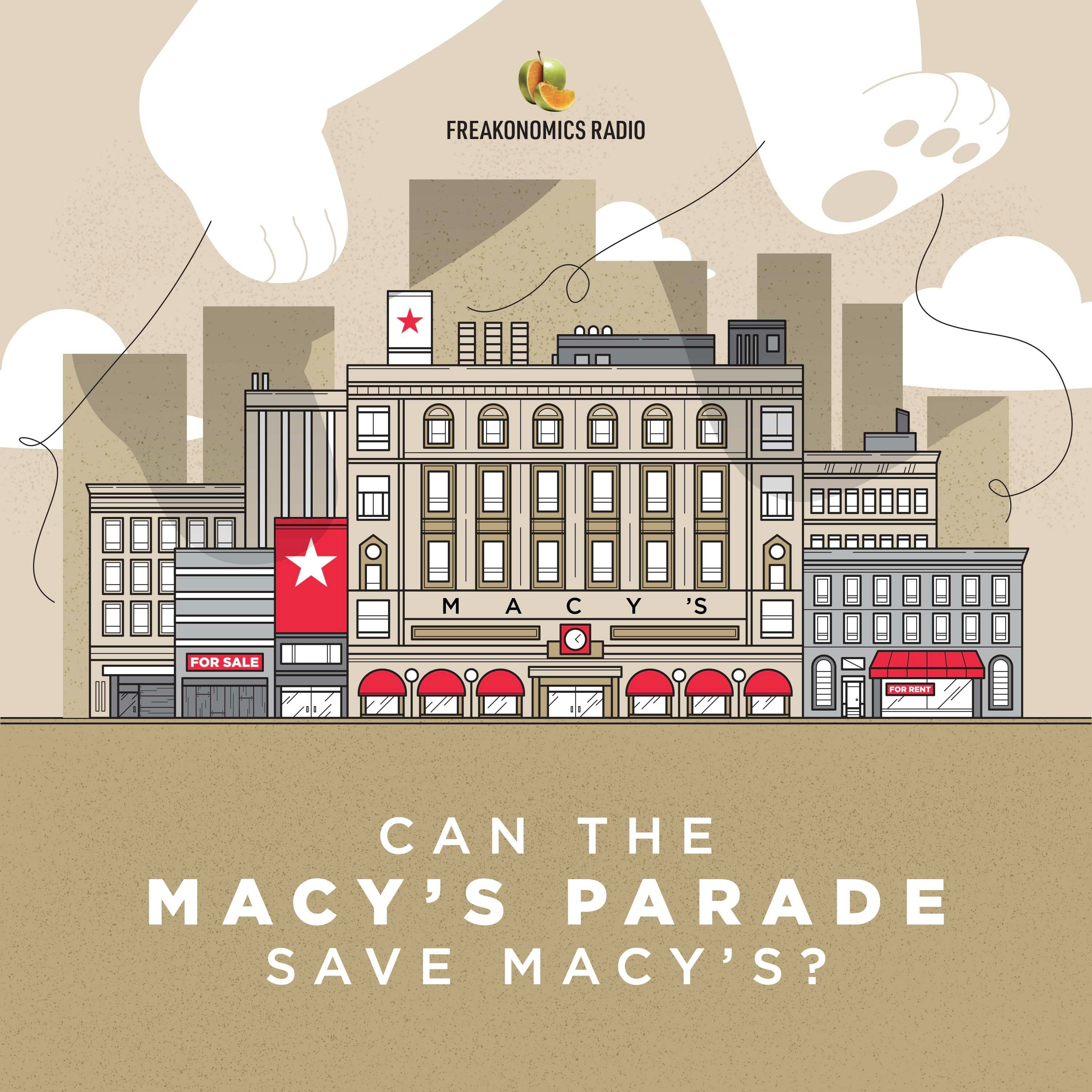 Is Macy’s Thanksgiving Parade Its Most Valuable Asset? (Update) by Freakonomics Radio + Stitcher