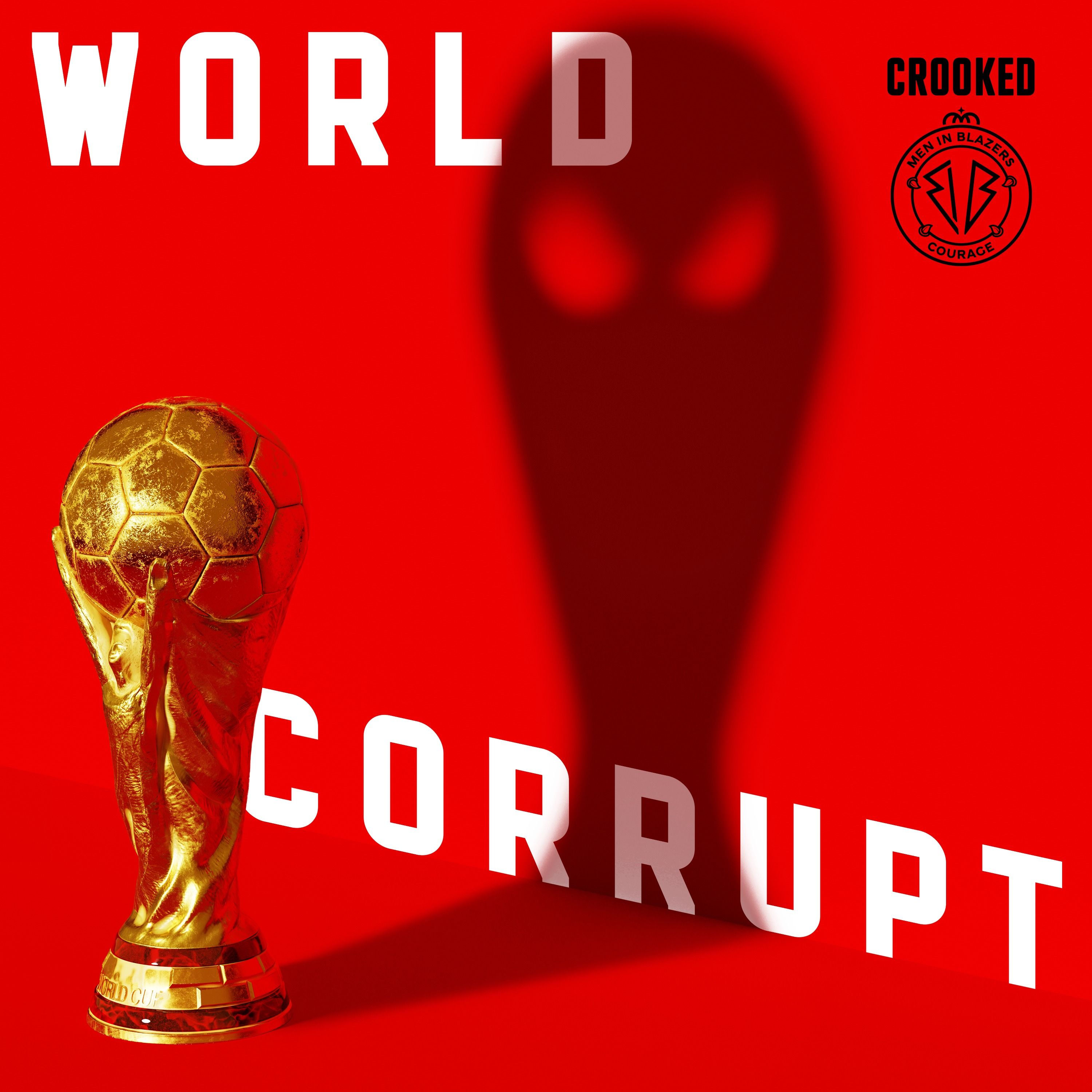 World Corrupt Episode 1: A Toxic Love Affair between Politics and Sports by Tommy Vietor, Roger Bennett