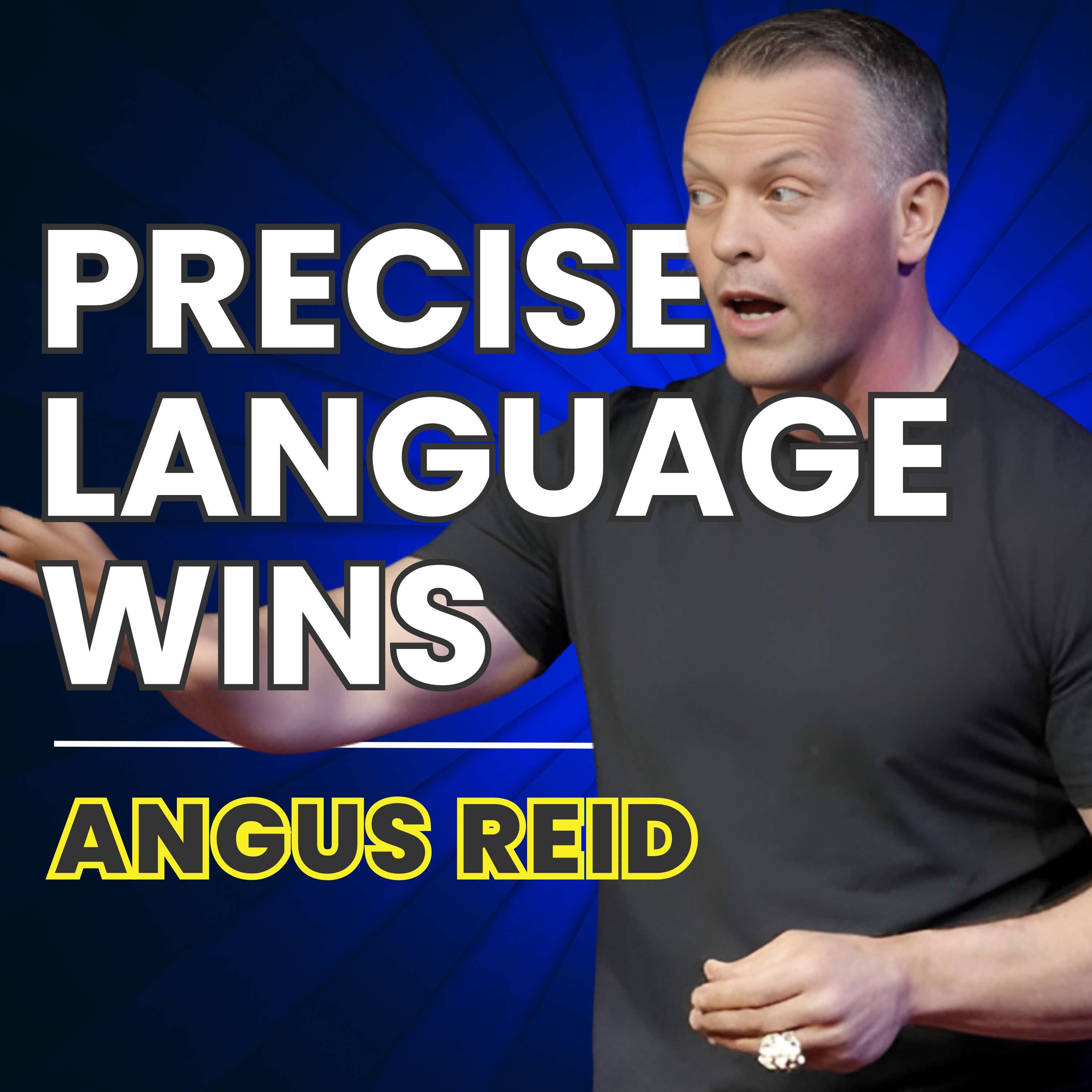 Precision in Language is Leadership Superpower | Angus Reid by Ryan Hanley