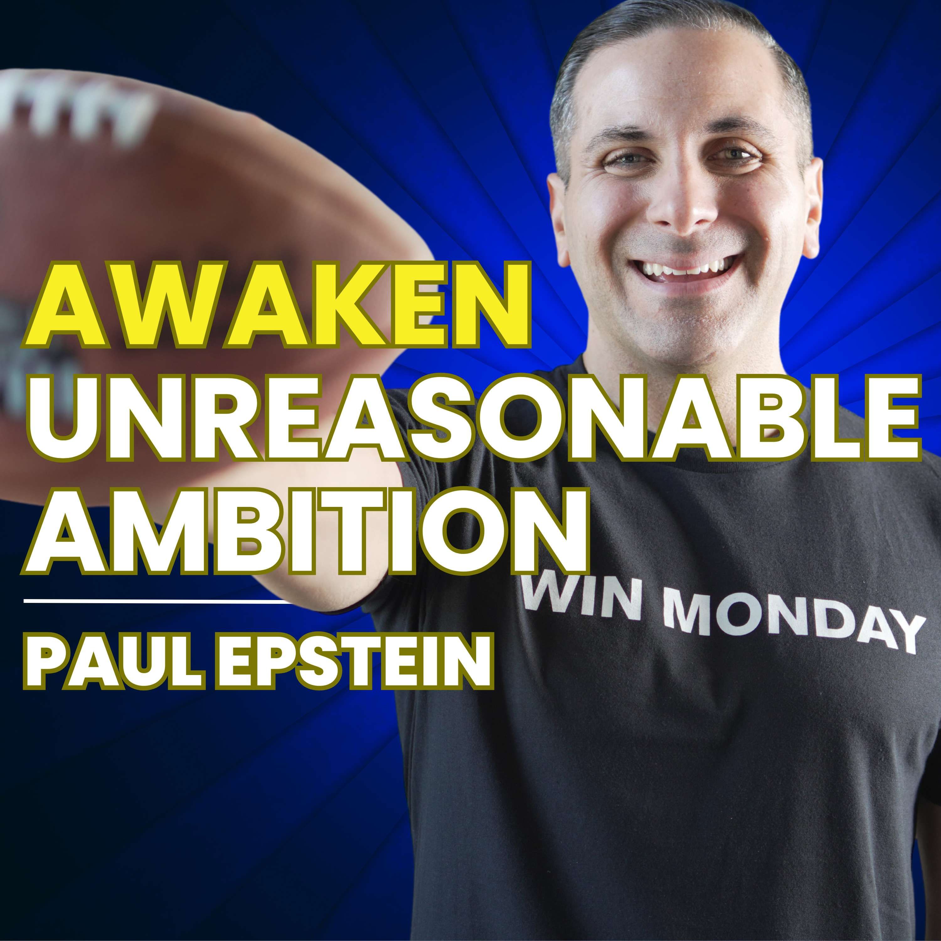 Awaken Unreasonable Ambition with Paul Epstein by Ryan Hanley