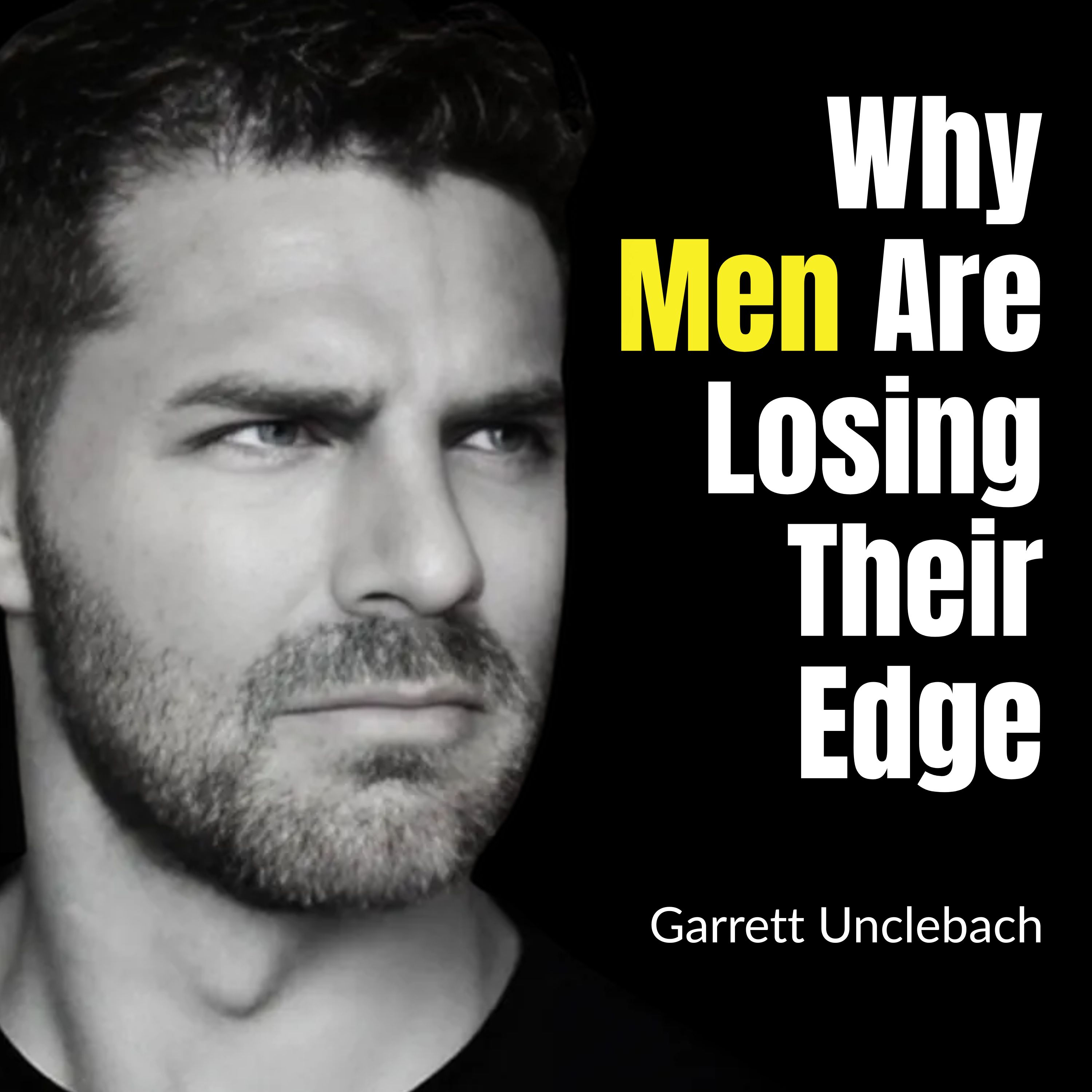 Why Men Are Losing Their Edge — And How to Get It Back by Ryan Hanley