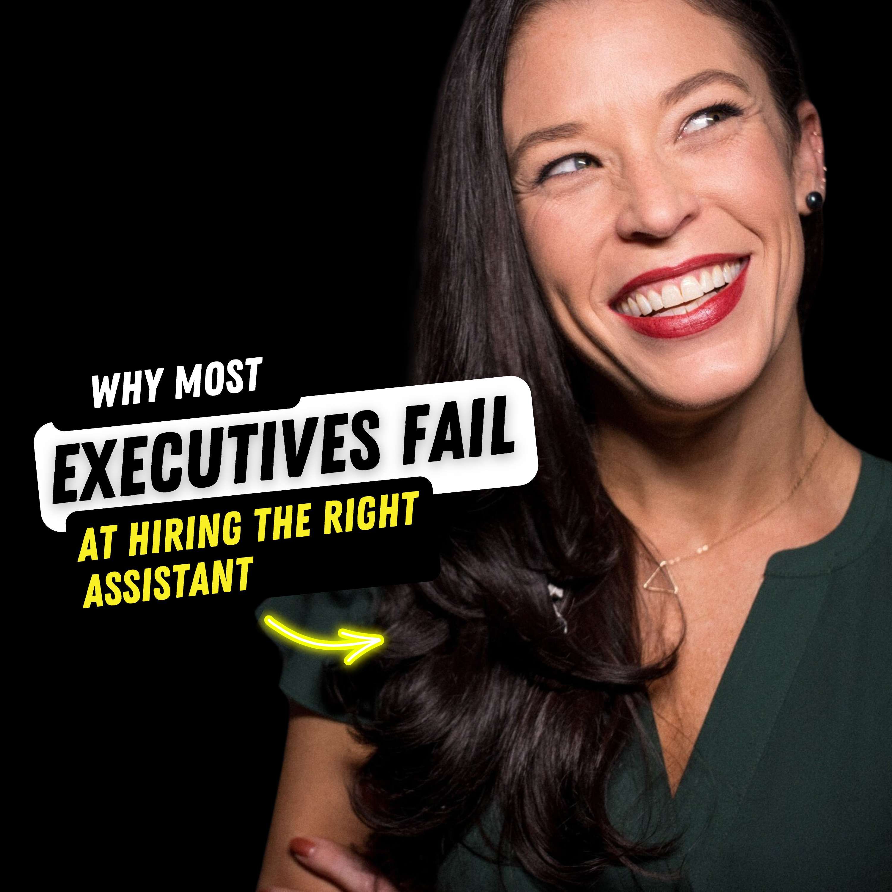 Why Most Executives Fail at Hiring the Right Assistant (and How to Succeed) by Ryan Hanley