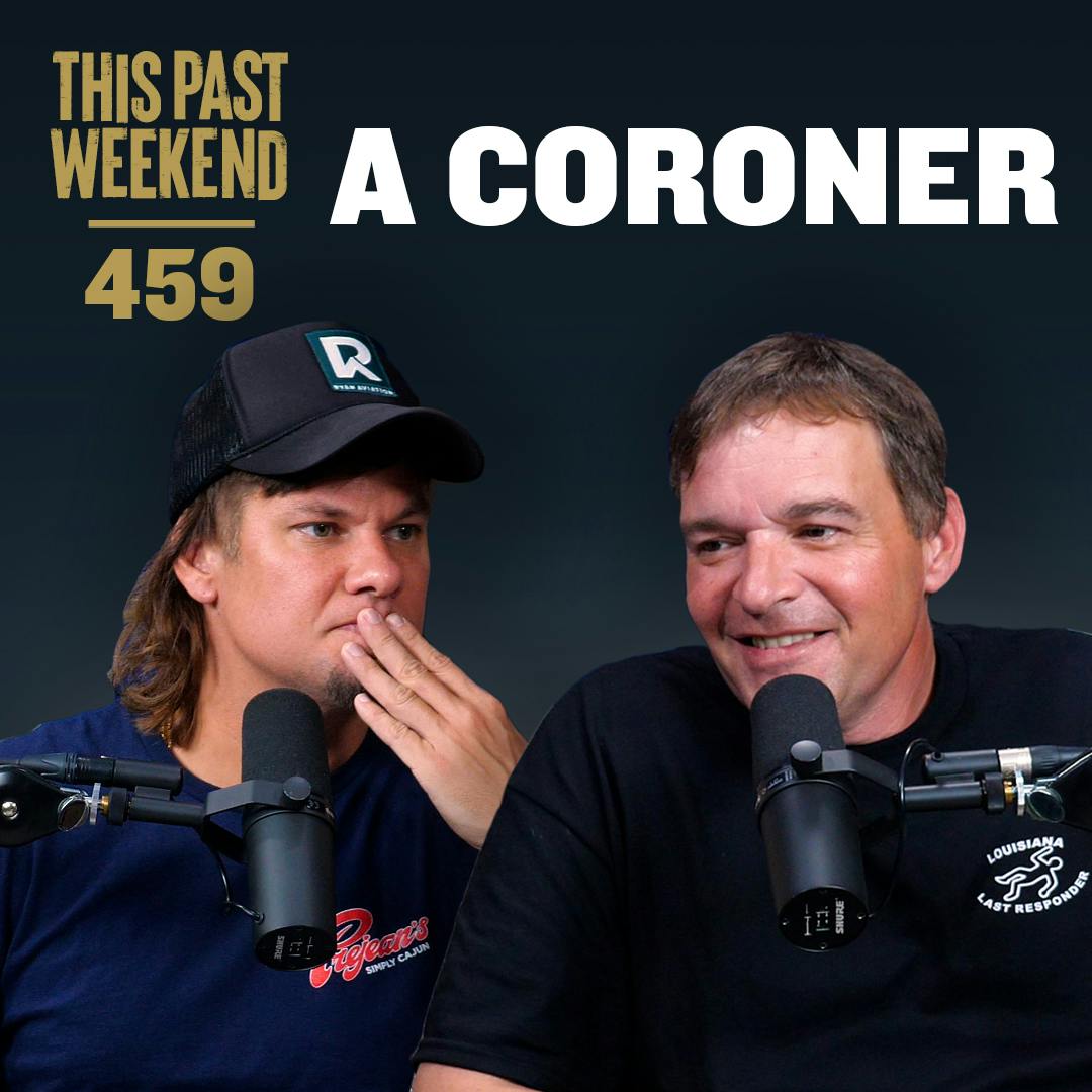 E459 A Coroner by Theo Von