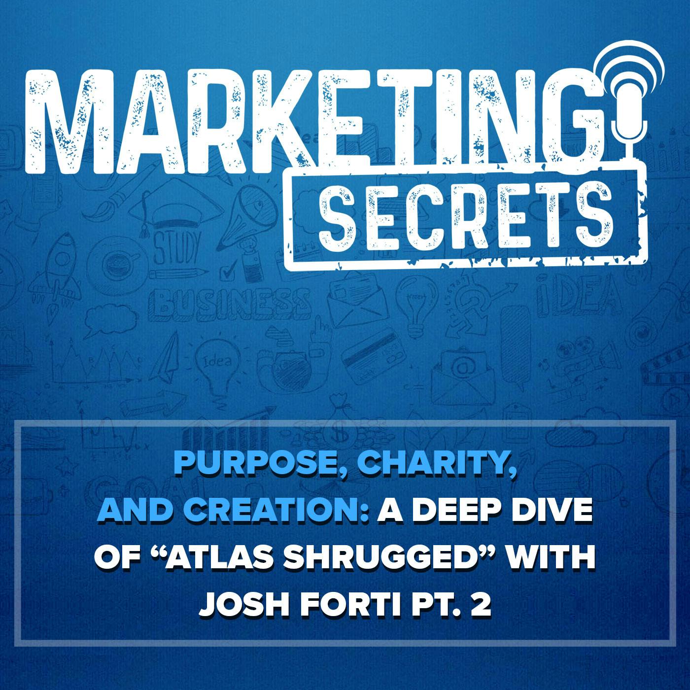 Purpose, Charity, and Creation: A Deep Dive of “Atlas Shrugged” with Josh Forti (2 of 5) by Russell Brunson | YAP Media