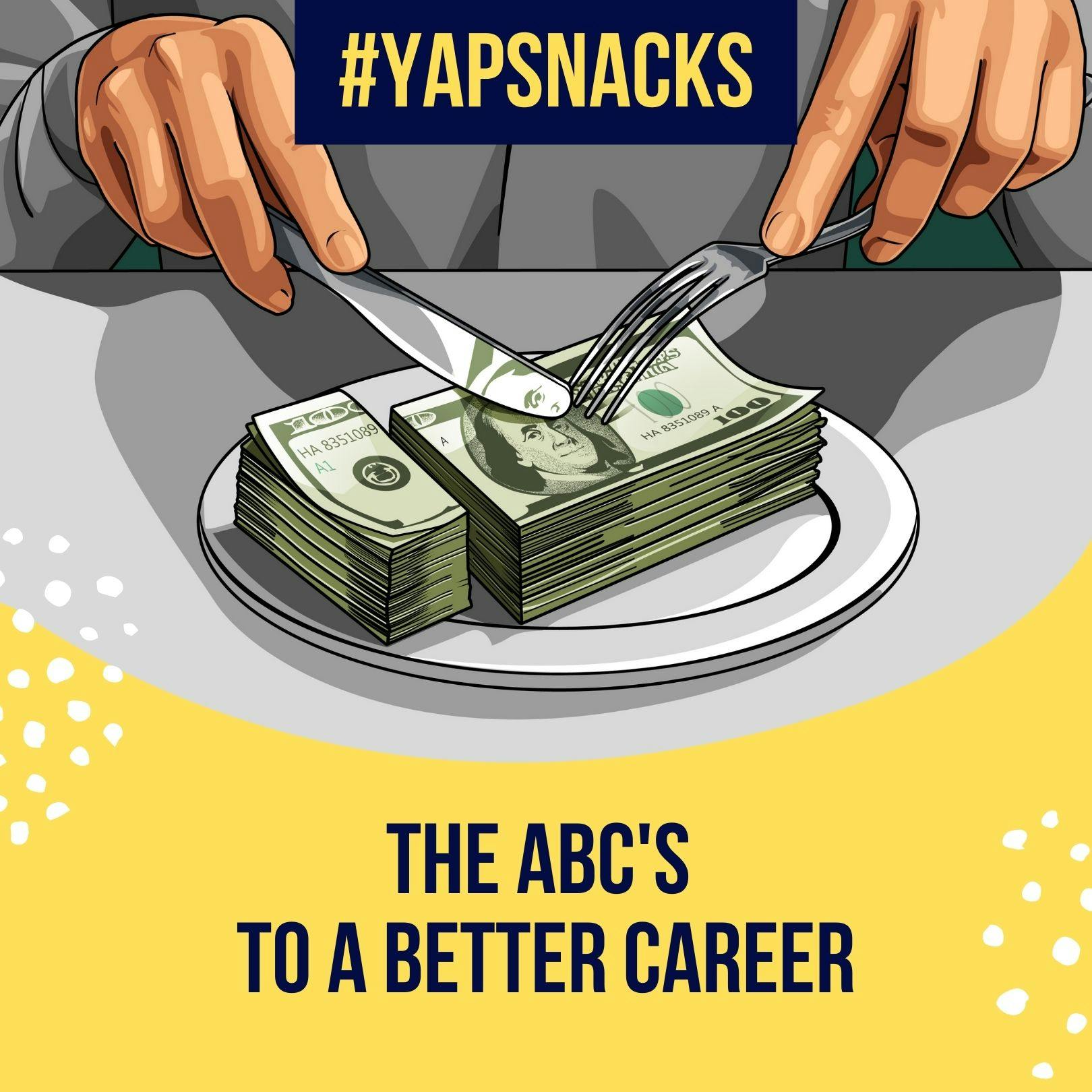 YAPSnacks: The ABCs to a Better Career by Hala Taha | Entrepreneurship, Sales, Marketing | YAP Media Network