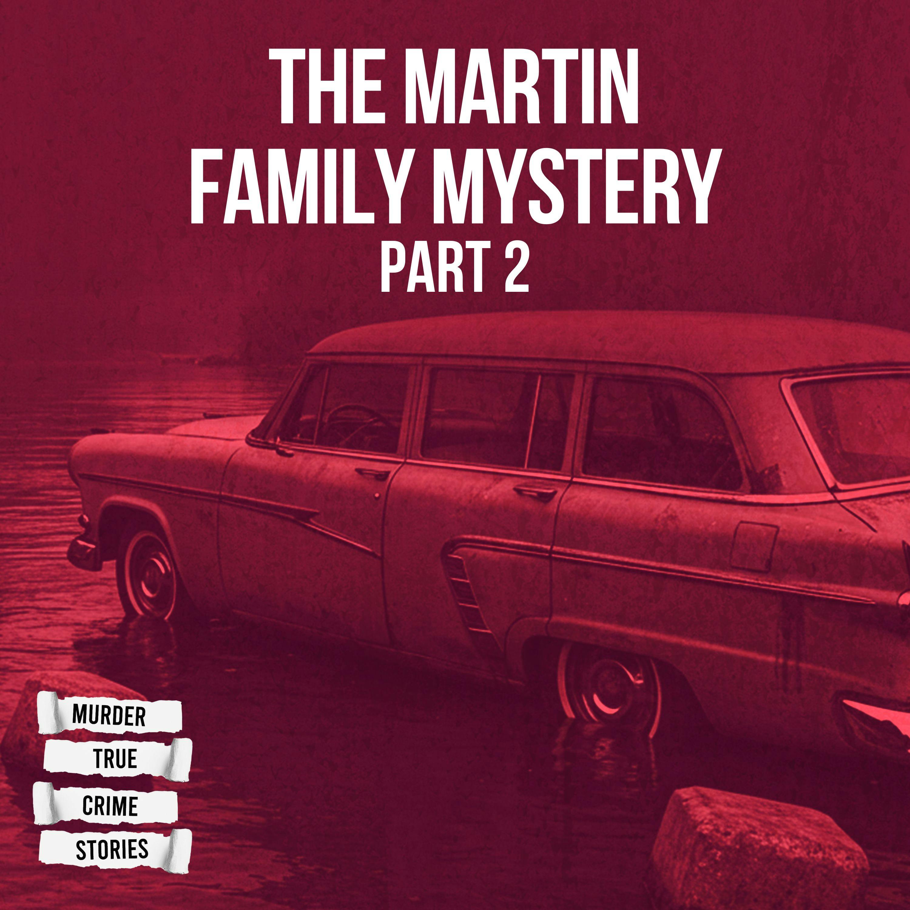 UNSOLVED: The Martin Family Mystery 2