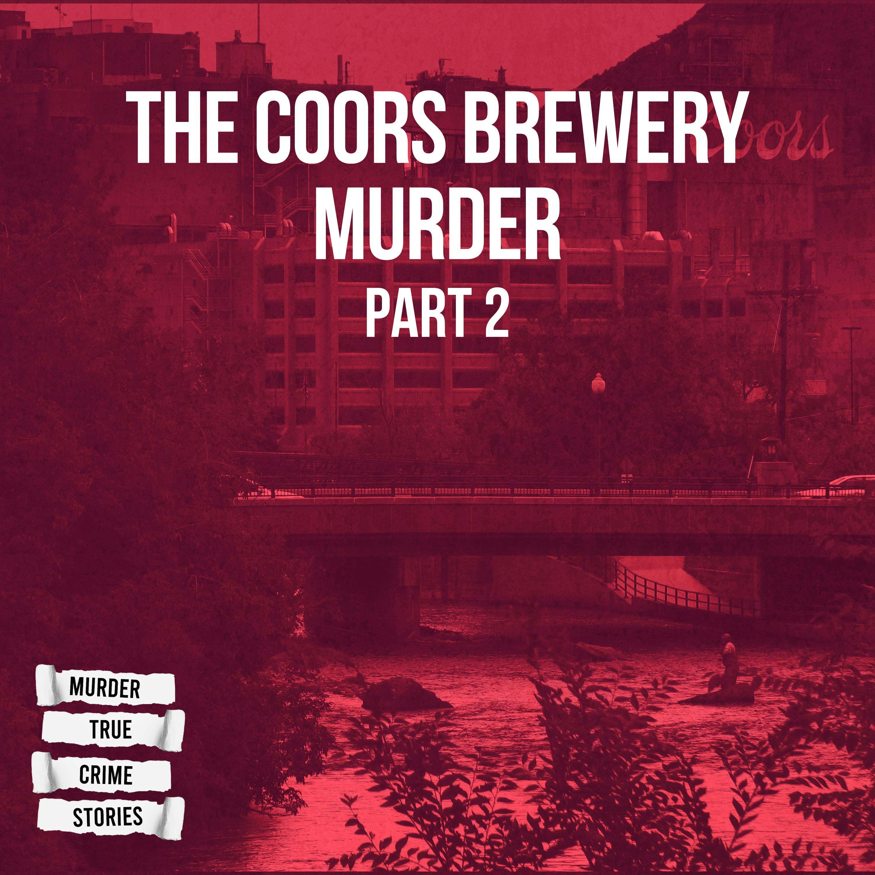 SOLVED: The Coors Brewery Murder 2