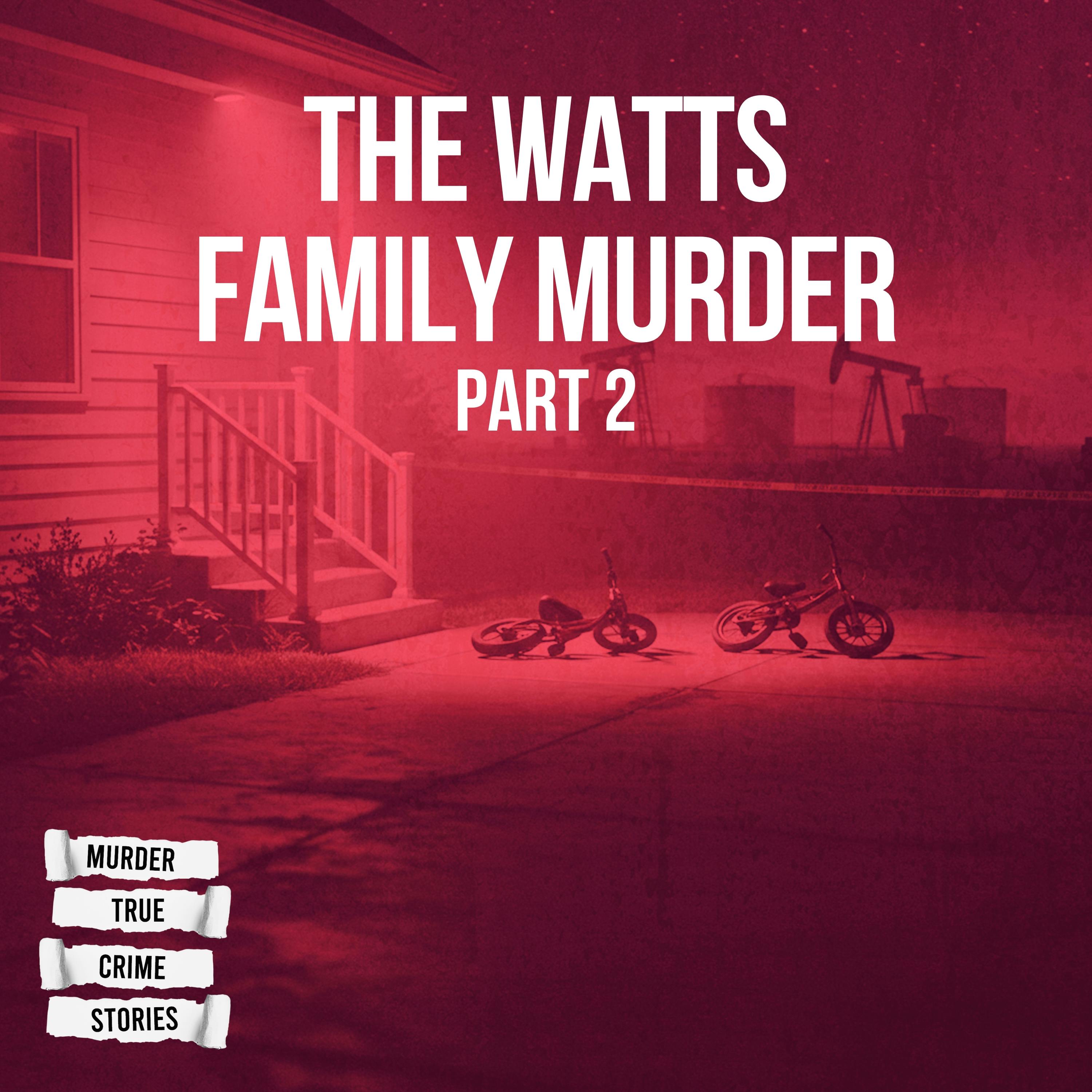 SOLVED: The Watts Family Murder 2 by Crime House