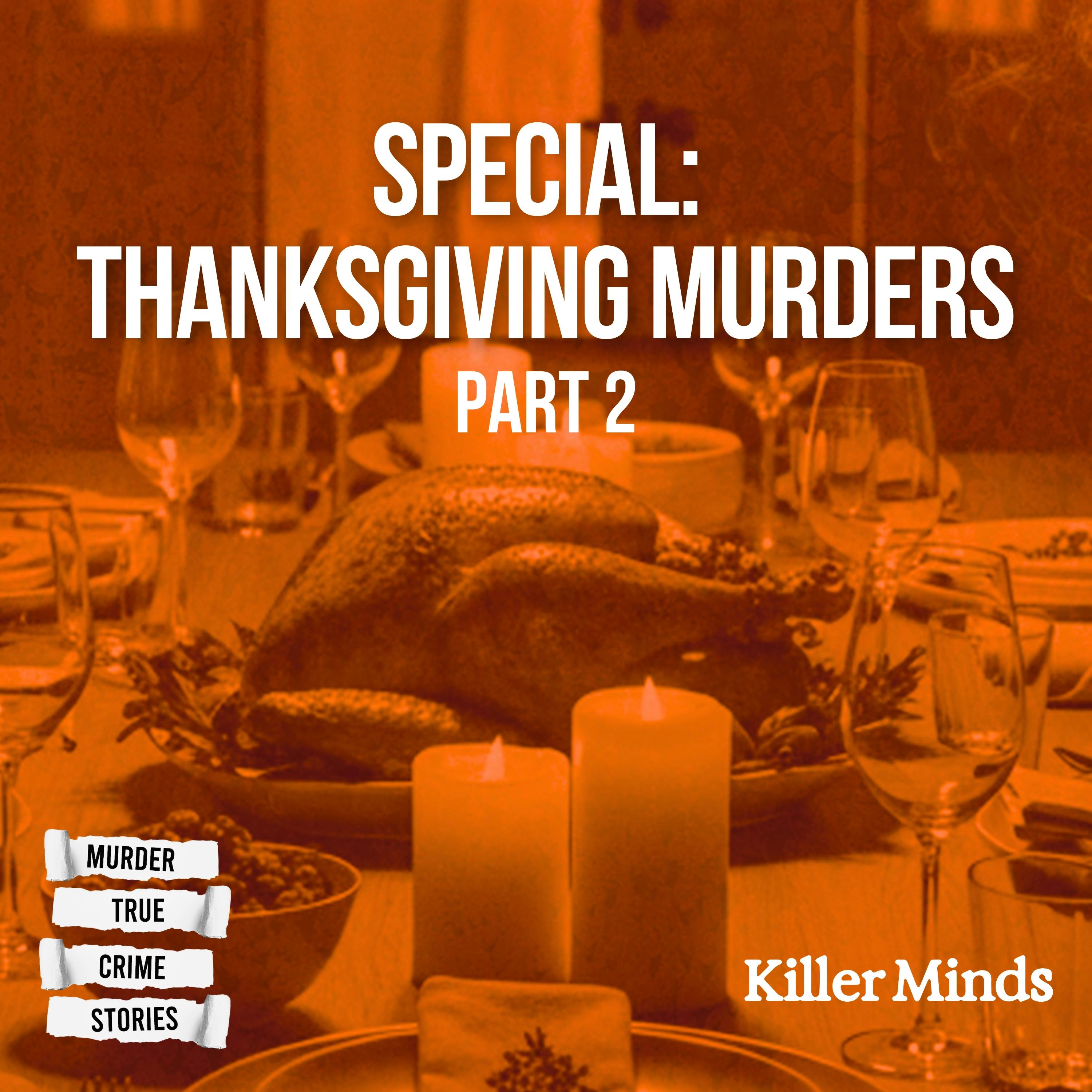 HOLIDAY SPECIAL: Thanksgiving Murders Pt. 2 by Crime House