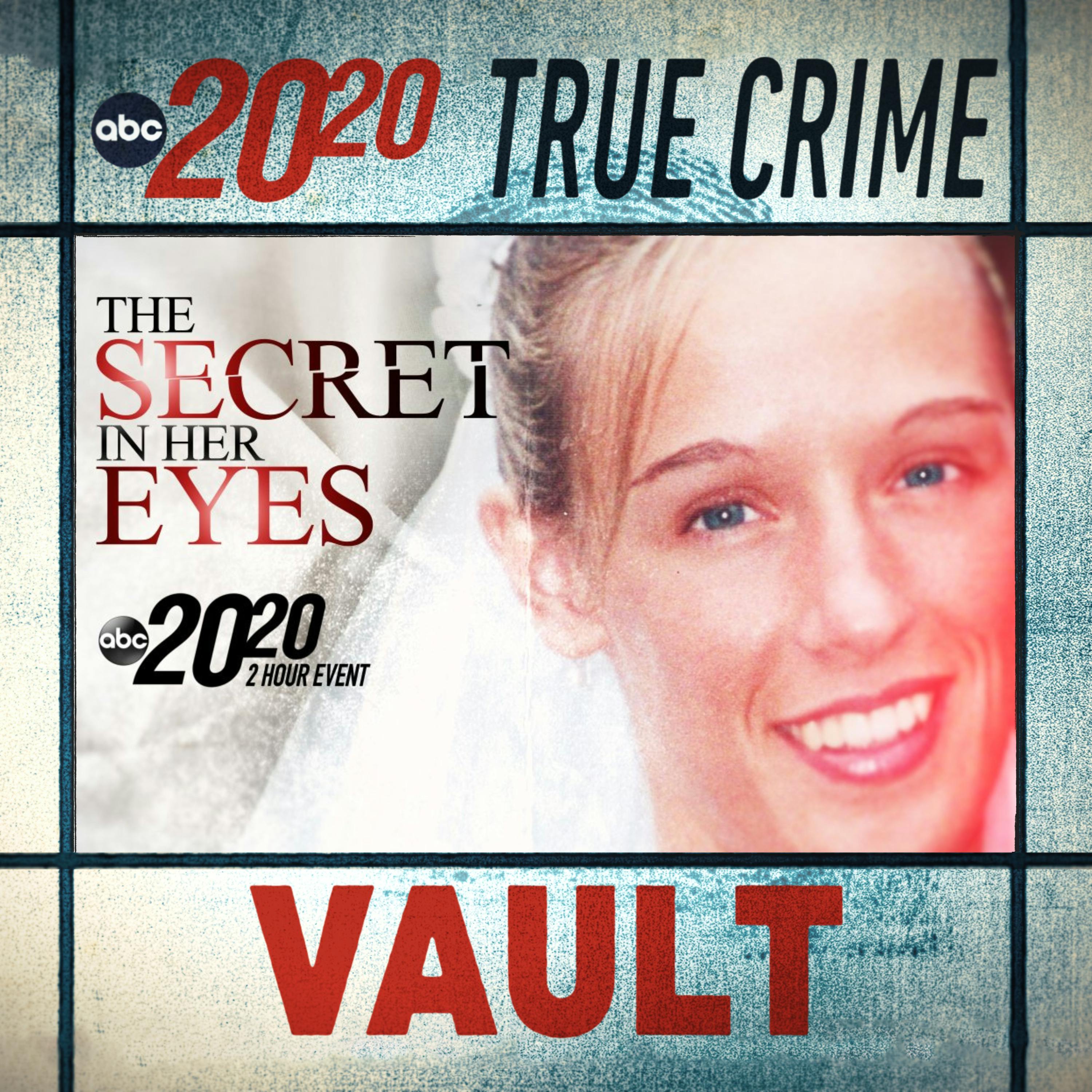True Crime Vault: The Secret in Her Eyes by ABC News