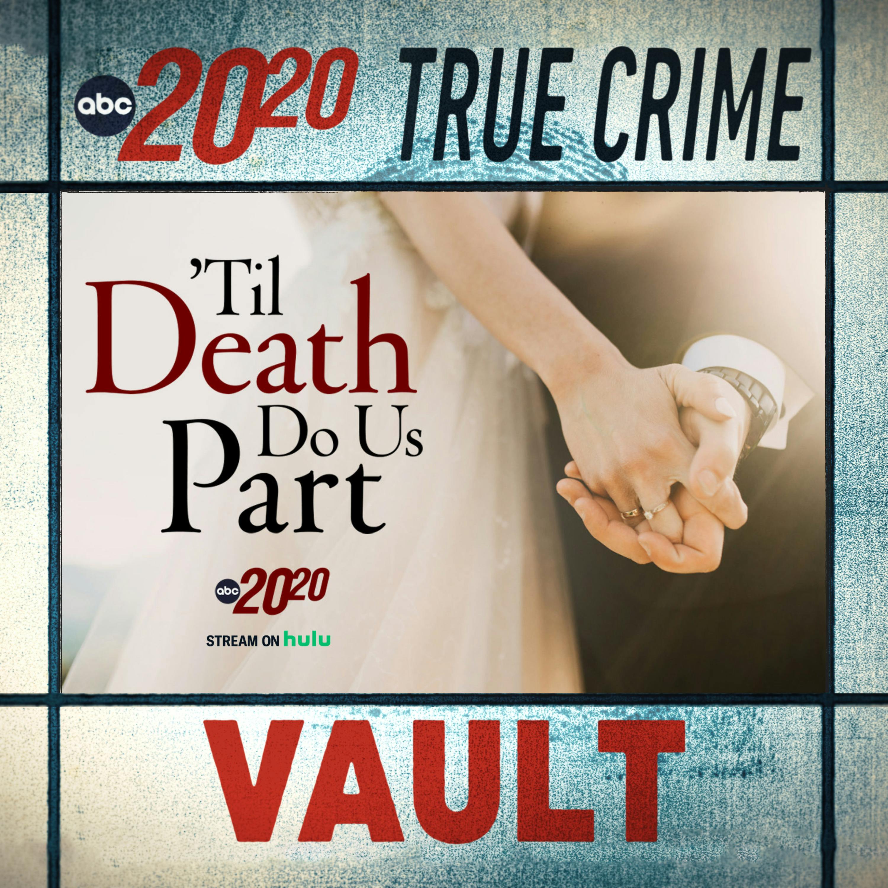 True Crime Vault: Til Death Do Us Part by ABC News