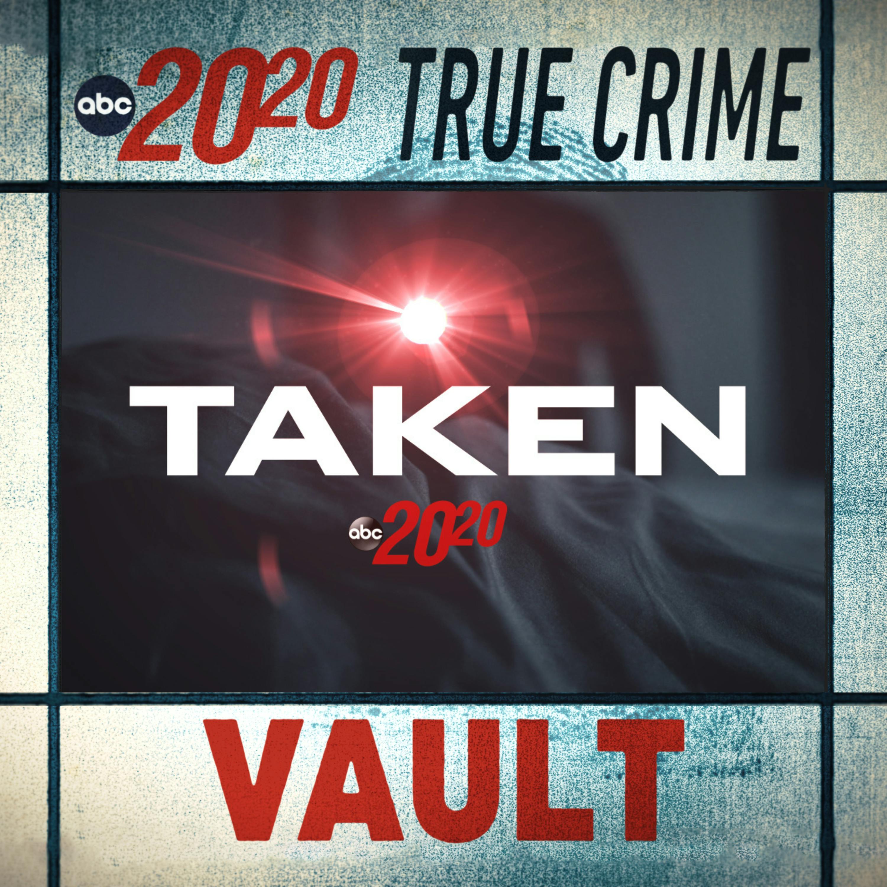 True Crime Vault: Taken by ABC News