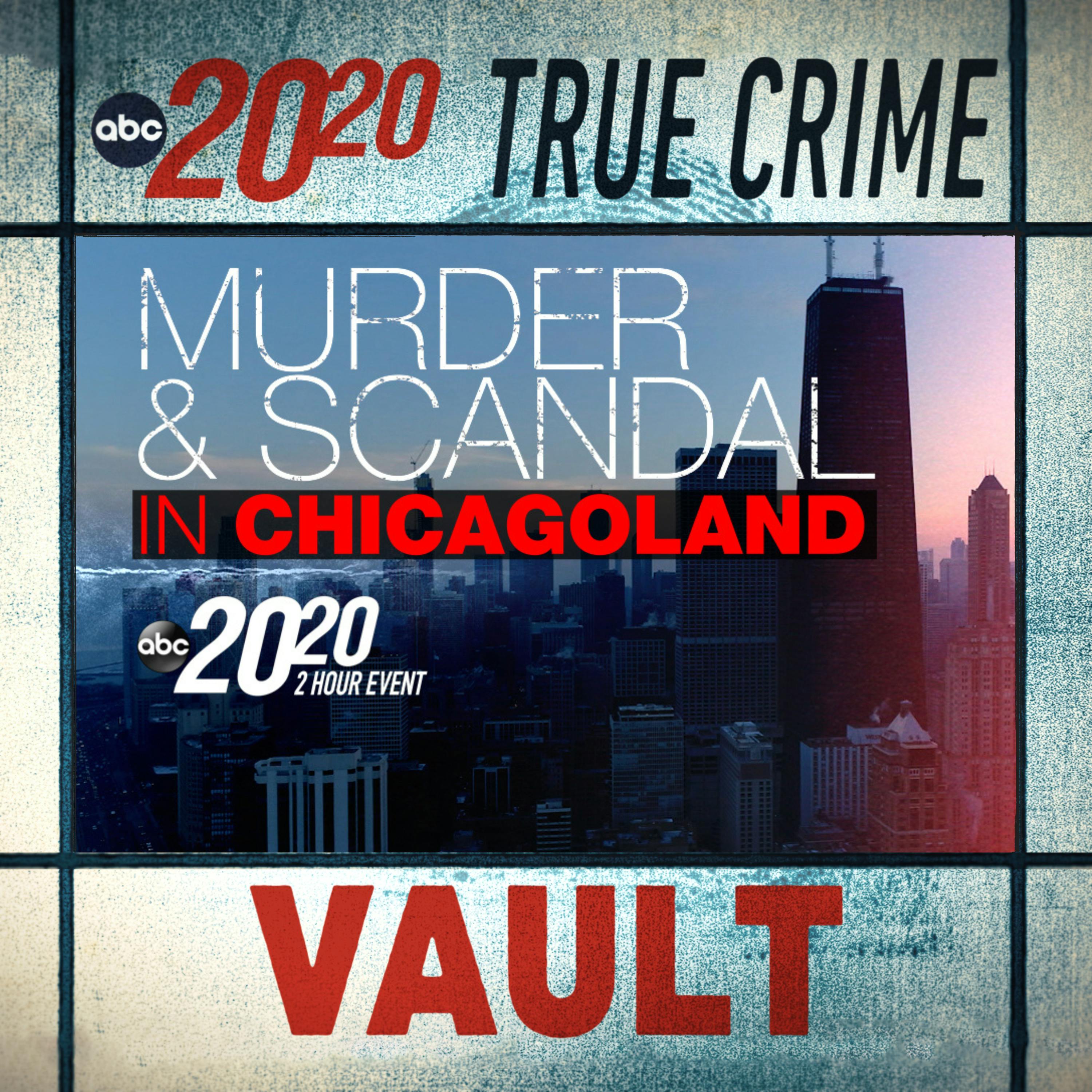 True Crime Vault: Murder and Scandal in Chicagoland by ABC News