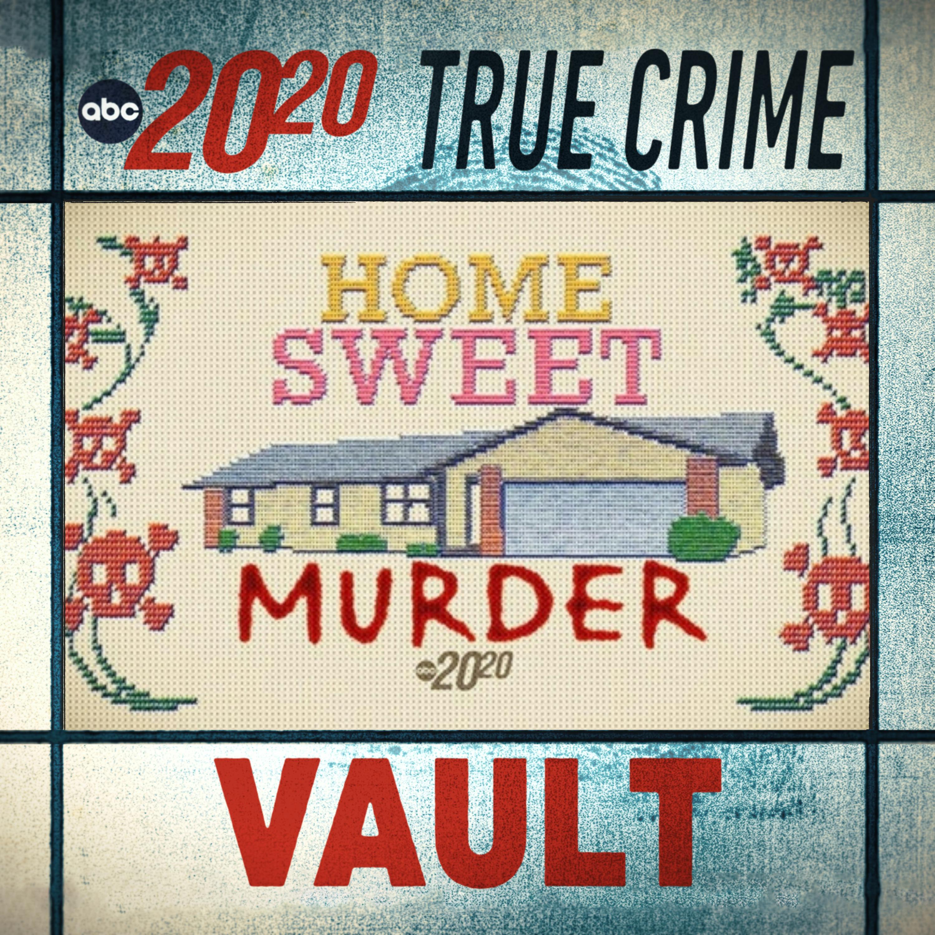 True Crime Vault: Home Sweet Murder by ABC News