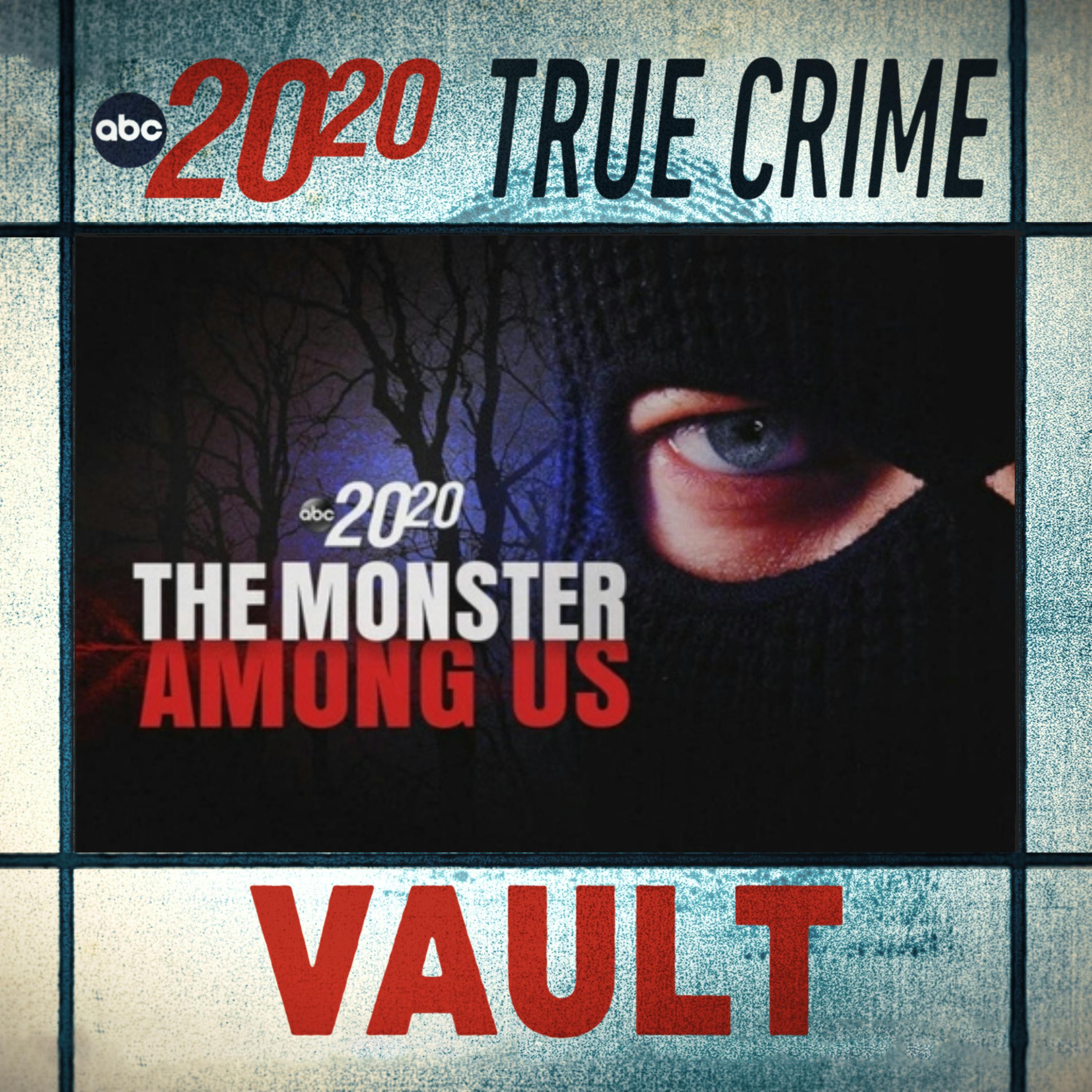 True Crime Vault: The Monster Among Us by ABC News