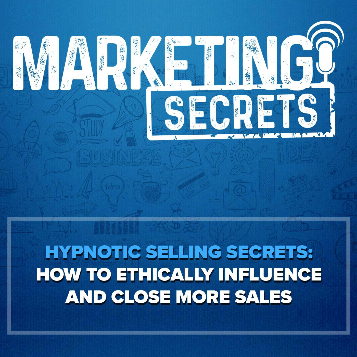 Hypnotic Selling Secrets: How to Ethically Influence and Close More Sales by Russell Brunson | YAP Media