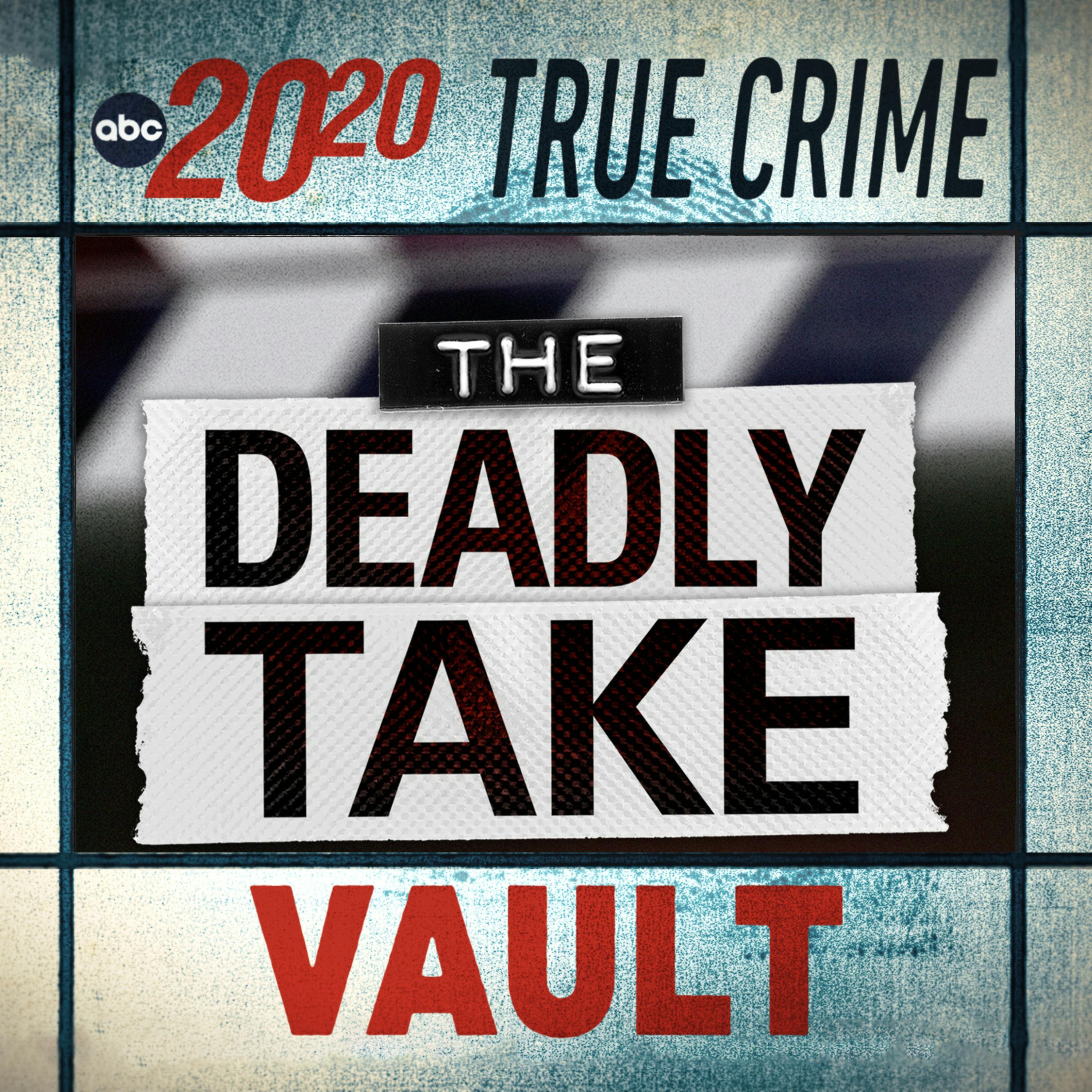 True Crime Vault: The Deadly Take by ABC News