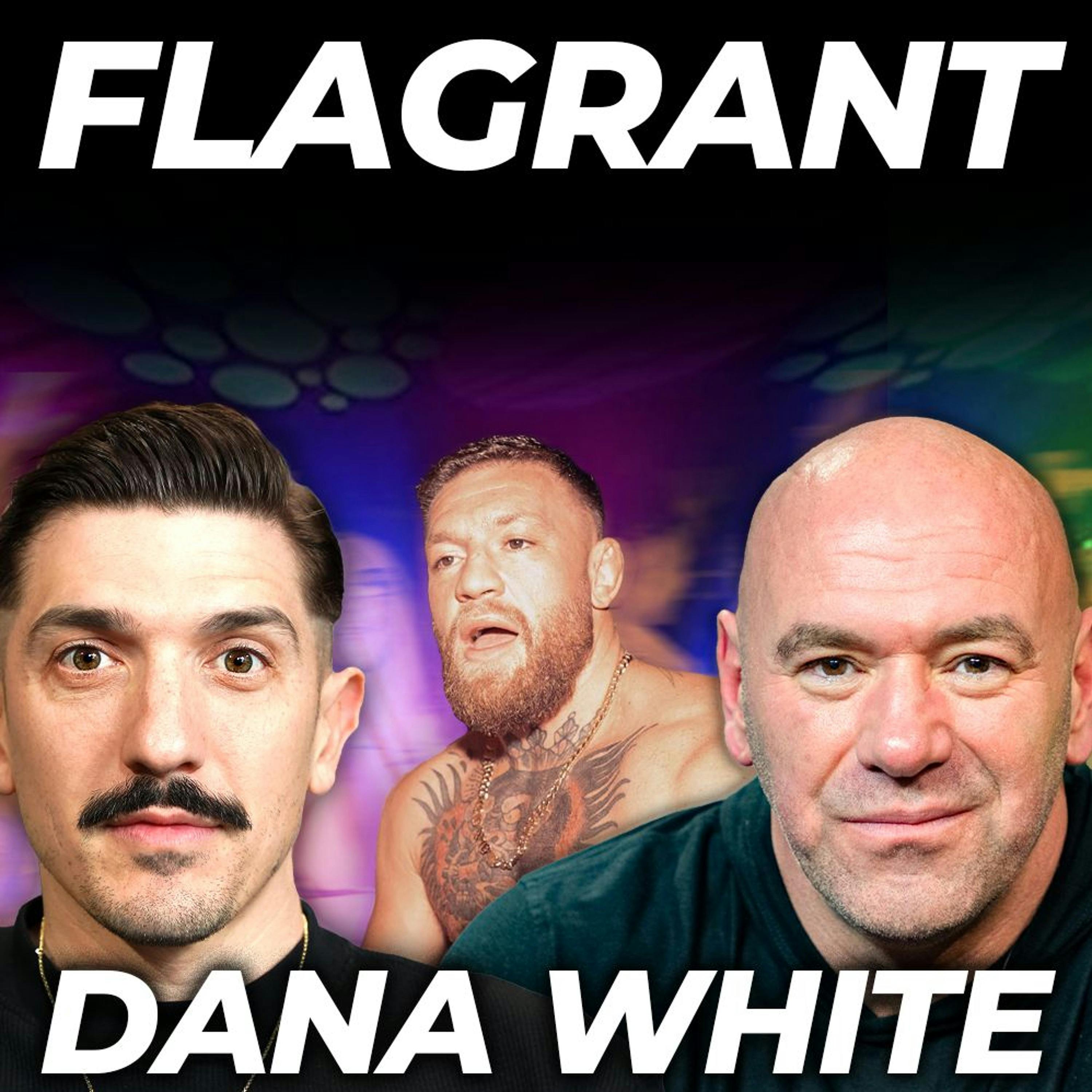 Dana White on McGregor’s Future, Defeating $40-Million Debt, & How he BEATS the Casino by Andrew Schulz's Flagrant with Akaash Singh