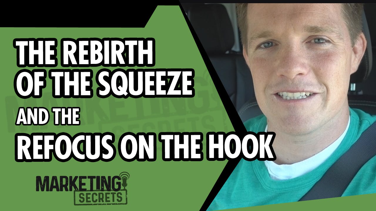 The Rebirth Of The Squeeze And The Refocus On The Hook by Russell Brunson | YAP Media
