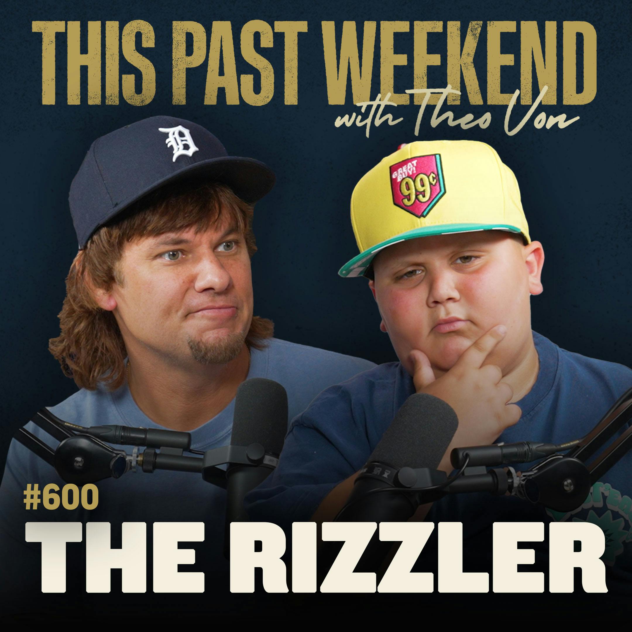 #600 - The Rizzler by Theo Von