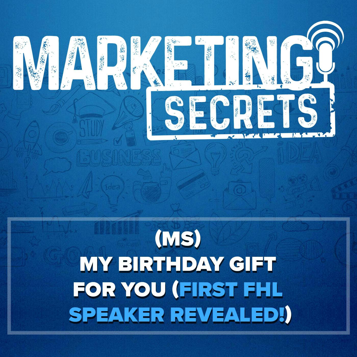 My Birthday Gift For You (First FHL Speaker Revealed!) by Russell Brunson | YAP Media