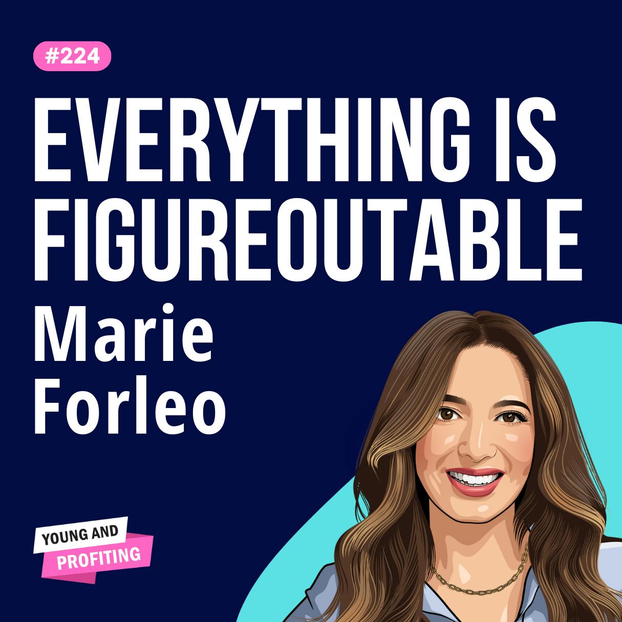 Marie Forleo: Everything is Figureoutable, How to Trust Your Intuition and Build the Life of Your Dreams | Entrepreneurship E224 by Hala Taha | Entrepreneurship, Sales, Marketing | YAP Media Network