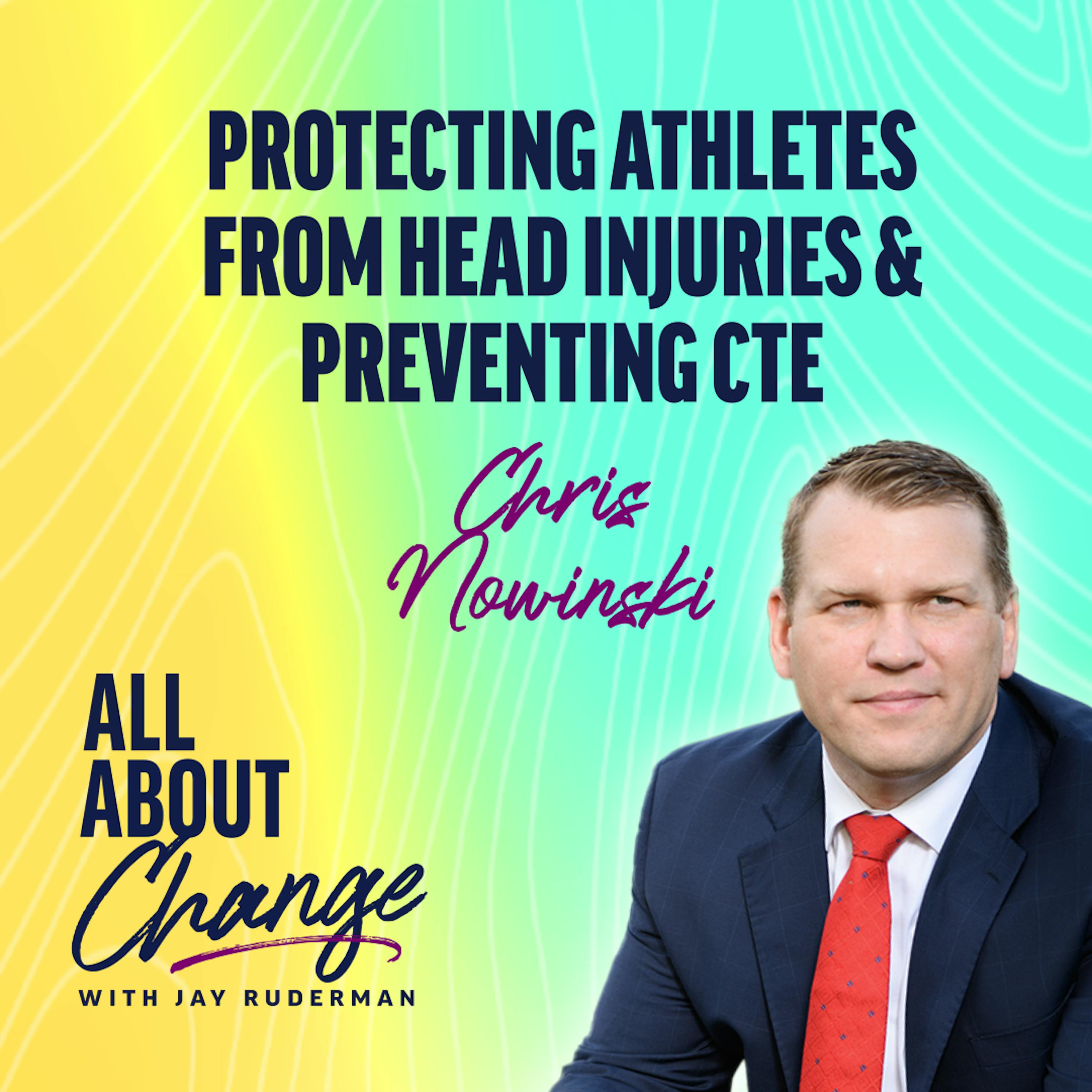 Chris Nowinski - Protecting Athletes from Head Injuries & Preventing CTE by Jay Ruderman