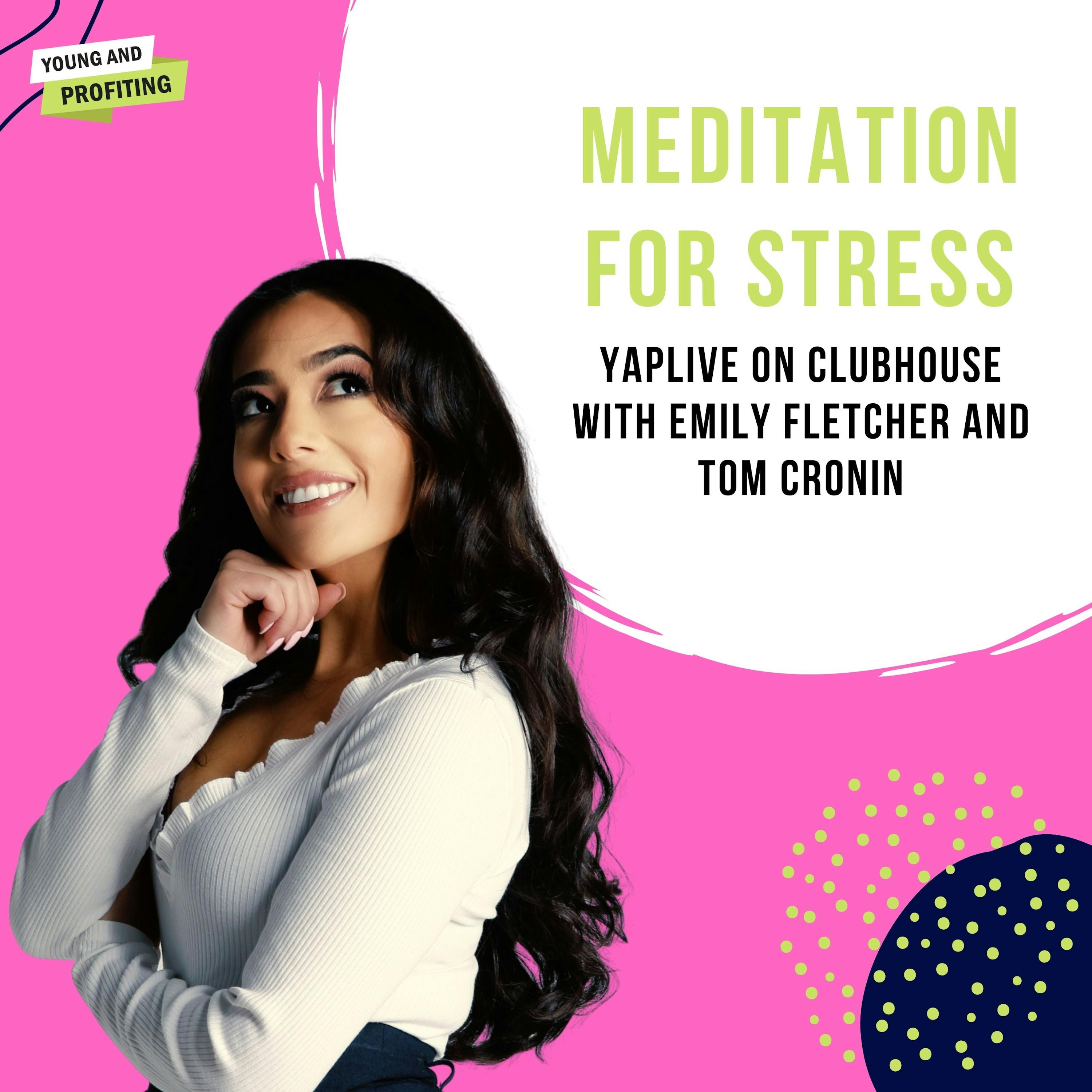 YAPLive: Meditation for Stress with Emily Fletcher & Tom Cronin by Hala Taha | Entrepreneurship, Sales, Marketing | YAP Media Network