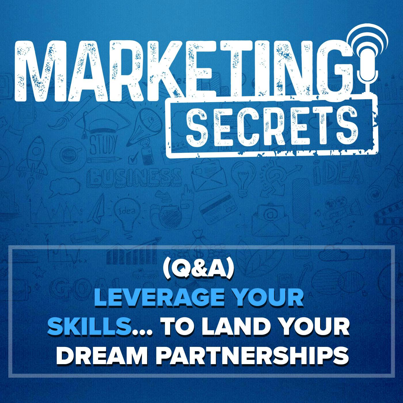 (Q&A) Leverage Your SKILLS... To Land Your Dream Partnerships by Russell Brunson | YAP Media