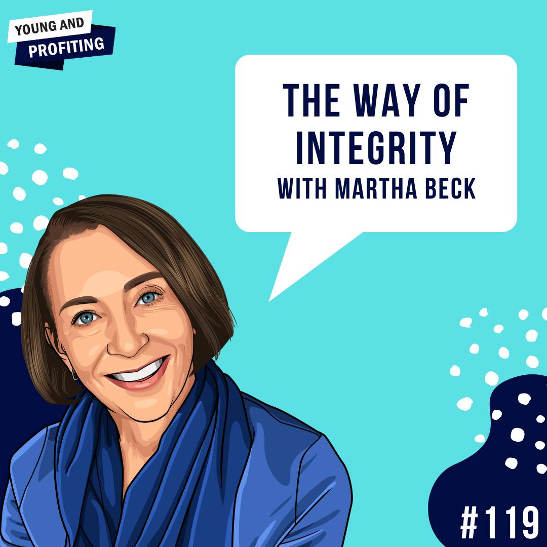 Martha Beck: The Way of Integrity | E119 by Hala Taha | Entrepreneurship, Sales, Marketing | YAP Media Network