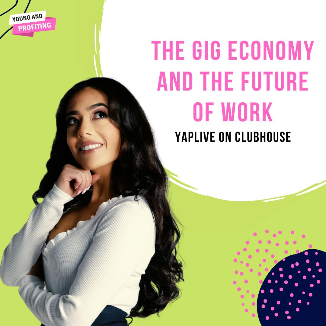 YAPLive: The Gig Economy and The Future of Work on Clubhouse | Uncut Version by Hala Taha | Entrepreneurship, Sales, Marketing | YAP Media Network