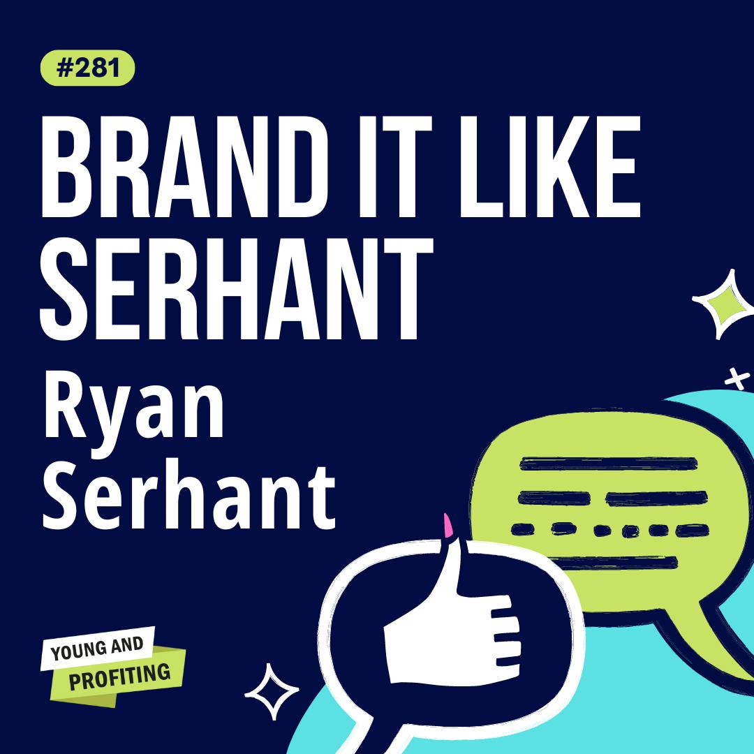 Ryan Serhant: The 3-Step Strategy System You Need to Build Your Brand From Scratch | Entrepreneurship E281 by Hala Taha | Entrepreneurship, Sales, Marketing | YAP Media Network