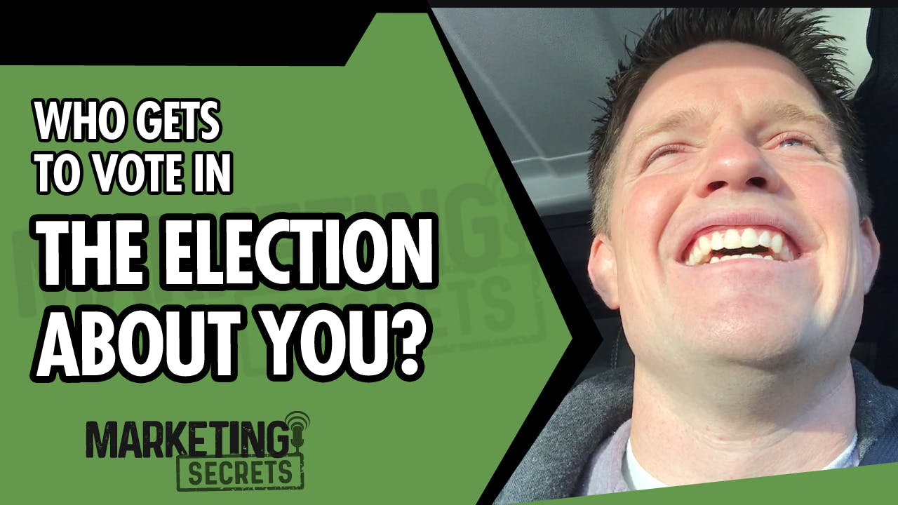Who Gets To Vote In The Election About You? by Russell Brunson | YAP Media