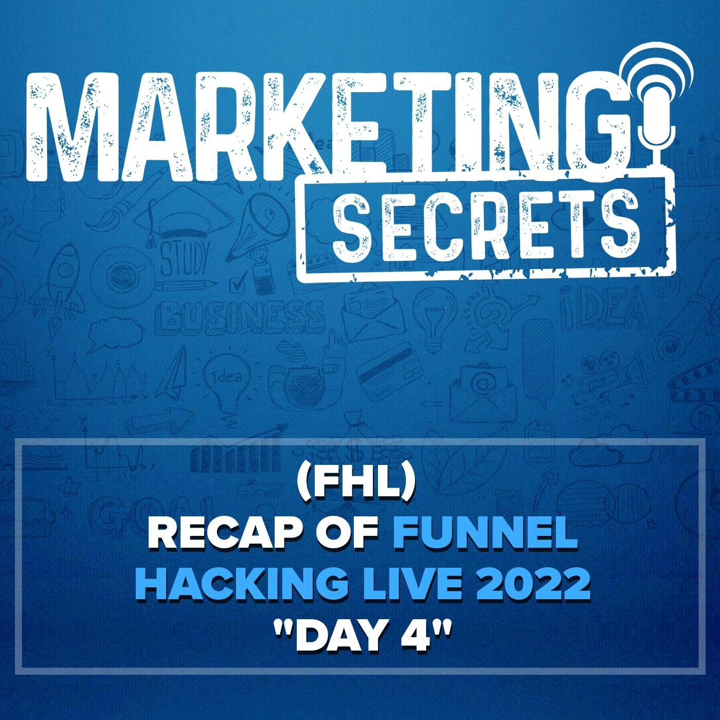 (FHL) Recap of Funnel Hacking Live 2022 "Day 4" by Russell Brunson | YAP Media
