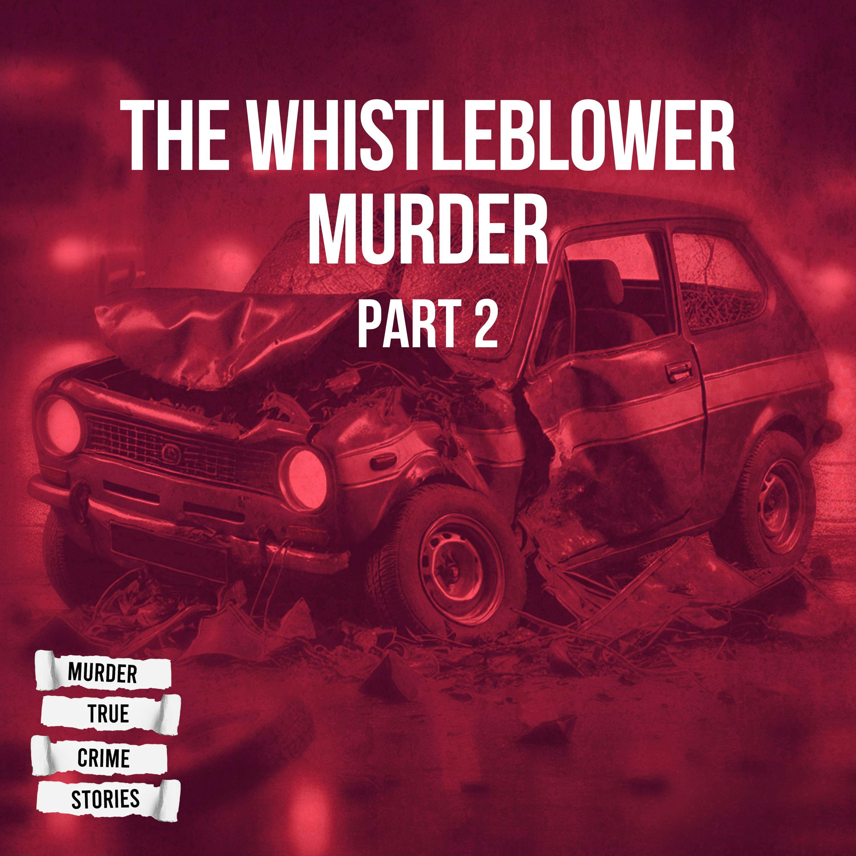 UNSOLVED: The Whistleblower Murder 2