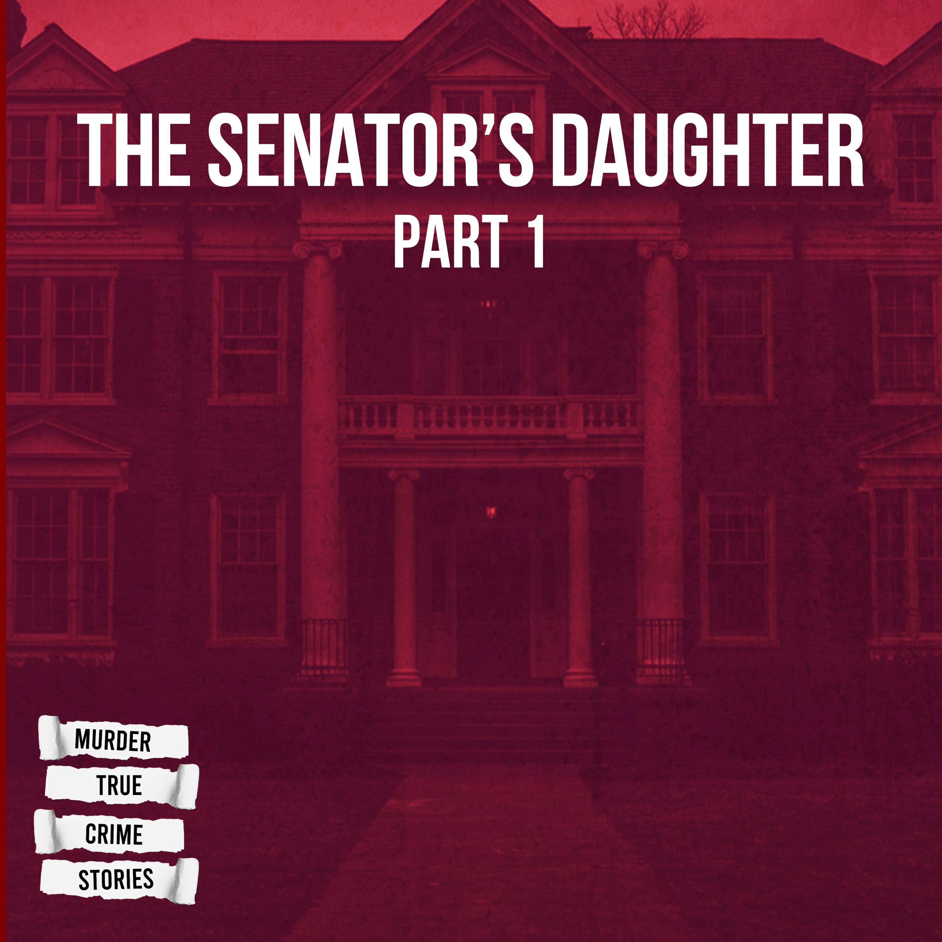 UNSOLVED: The Senator's Daughter 1