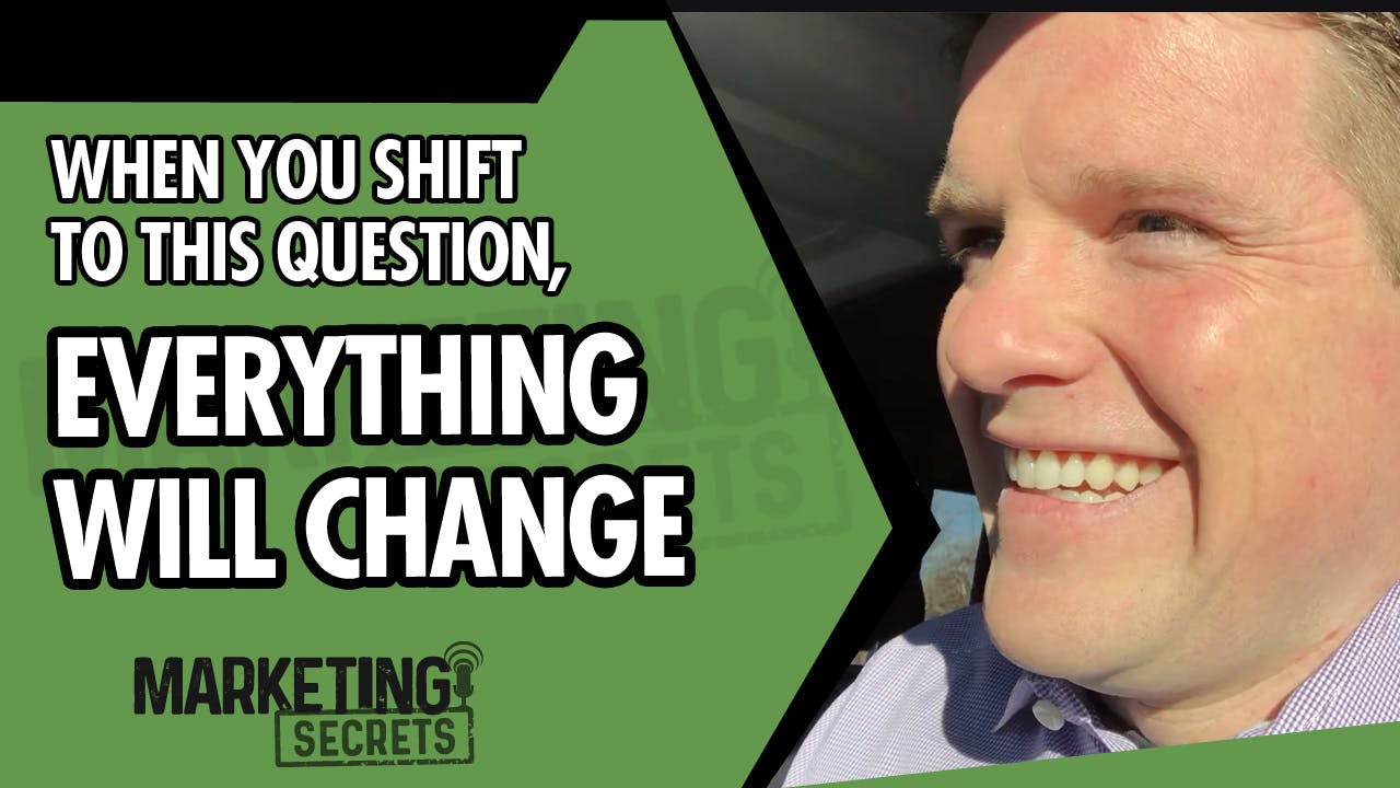 When You Shift To This Question, Everything Will Change by Russell Brunson | YAP Media