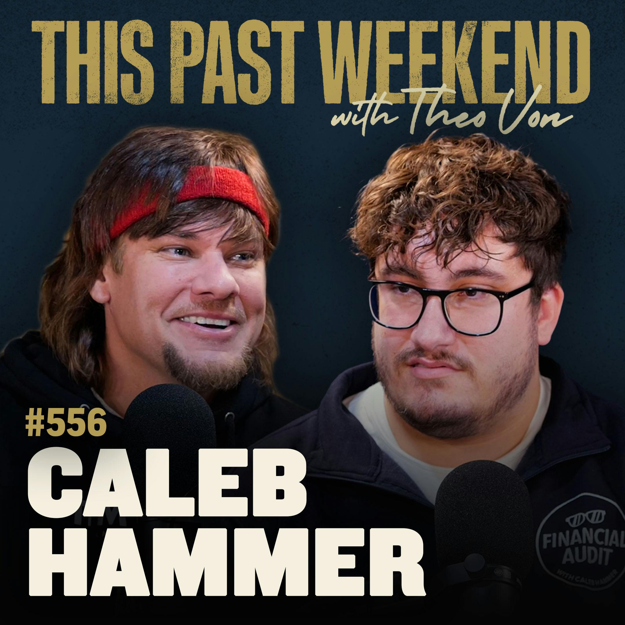 E556 Caleb Hammer by Theo Von