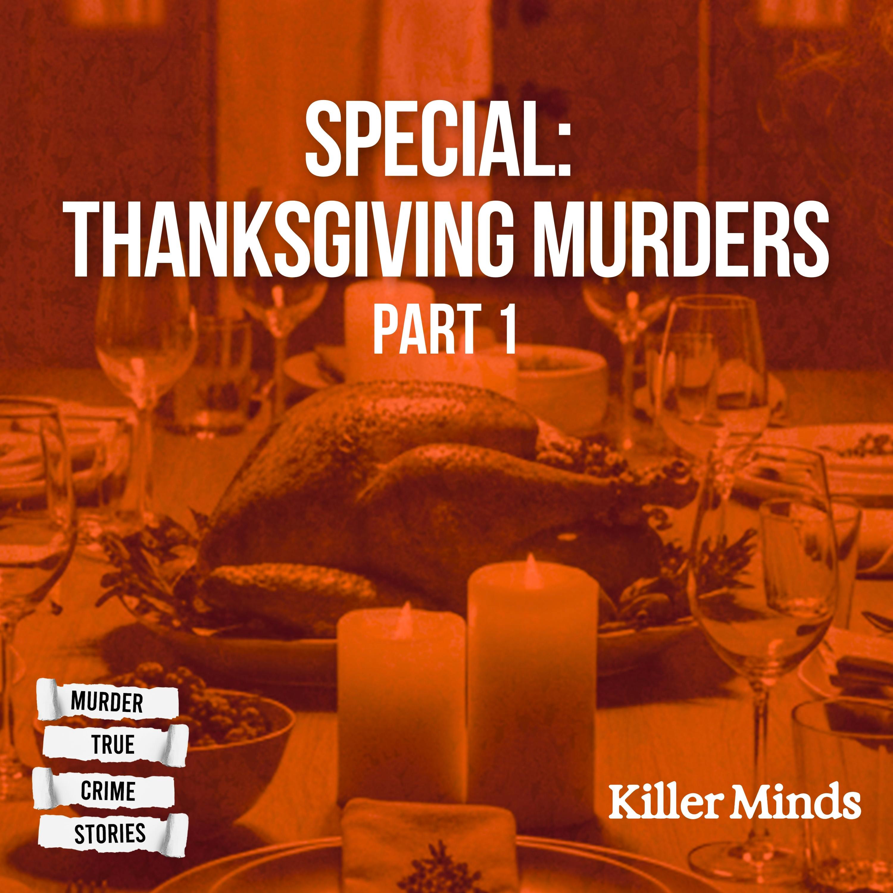 HOLIDAY SPECIAL: Thanksgiving Murders Pt. 1 by Crime House