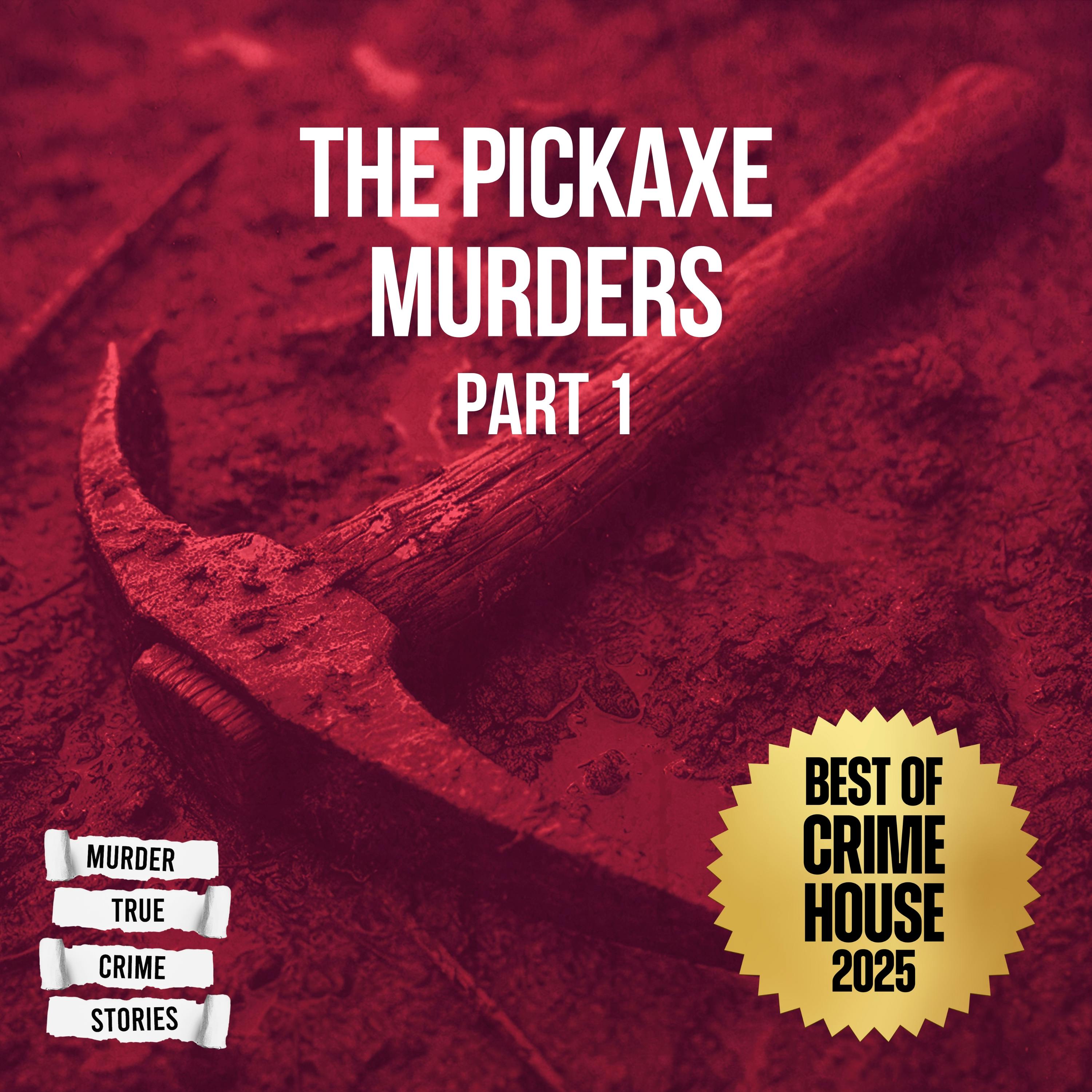 BEST OF 2025: The Pickaxe Murders 1 by Crime House